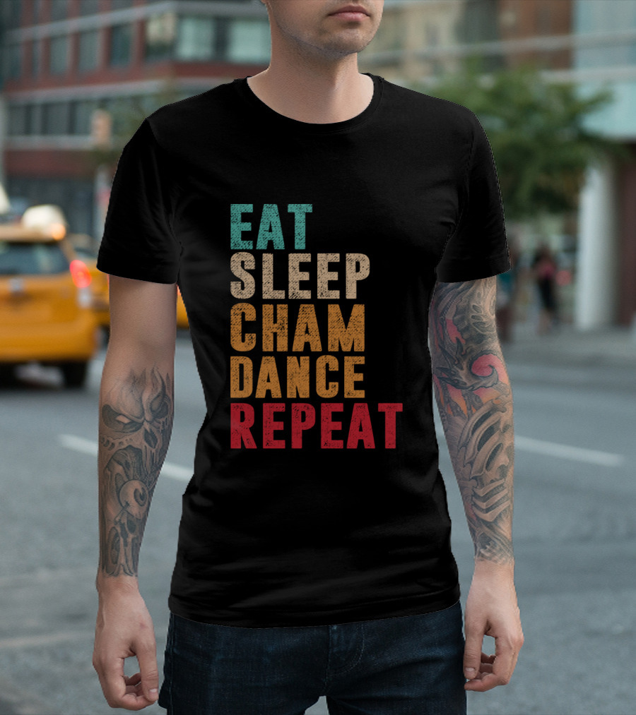 Eat Sleep Cham Dance Repeat T-Shirt