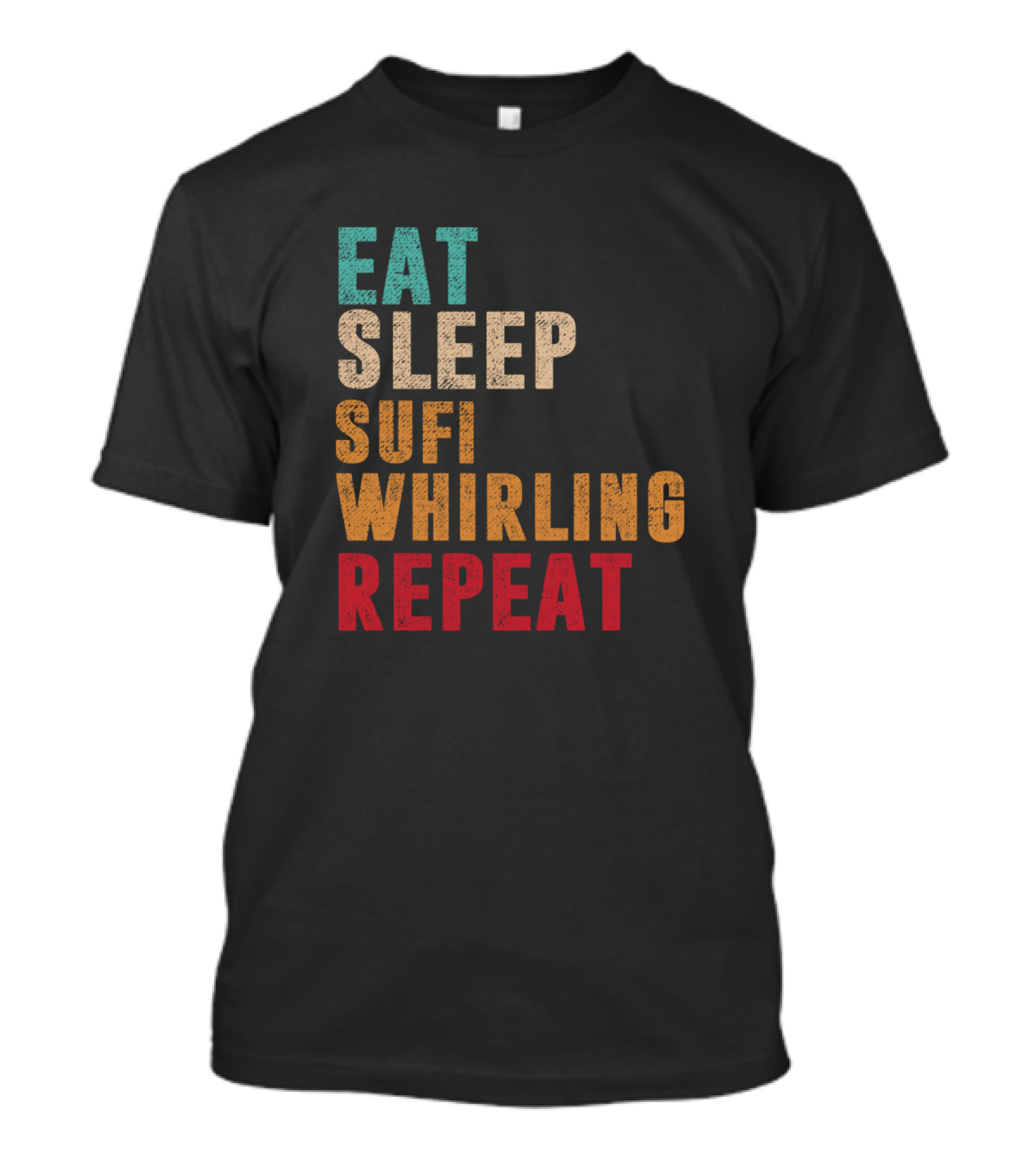 Eat Sleep Sufi Whirling Repeat T-Shirt