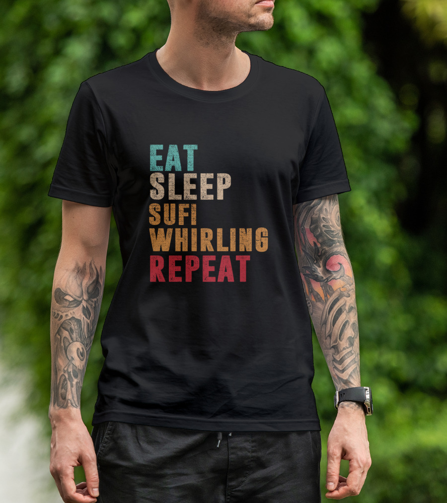 Eat Sleep Sufi Whirling Repeat T-Shirt