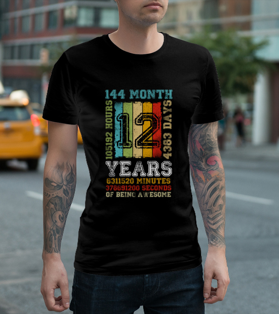 144 Month 12 Years 4383 Days 105192 Hours 6311520 Minutes 378691200 Seconds of Being Awesome T-Shirt