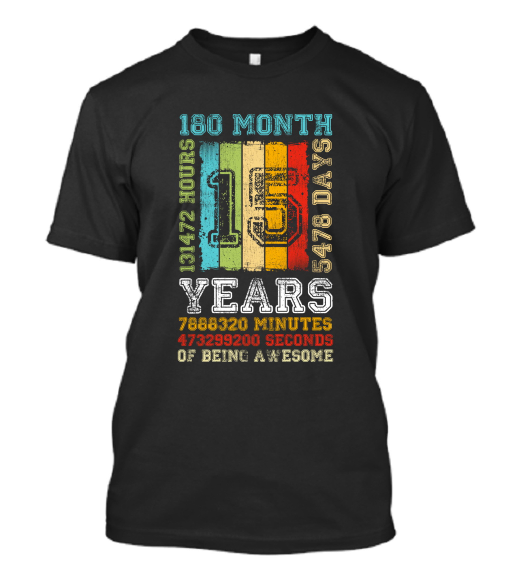 180 Month 5478 Days 131472 Hours 15 Years 7888320 Minutes 473299200 Seconds Of Being Awesome T-Shirt