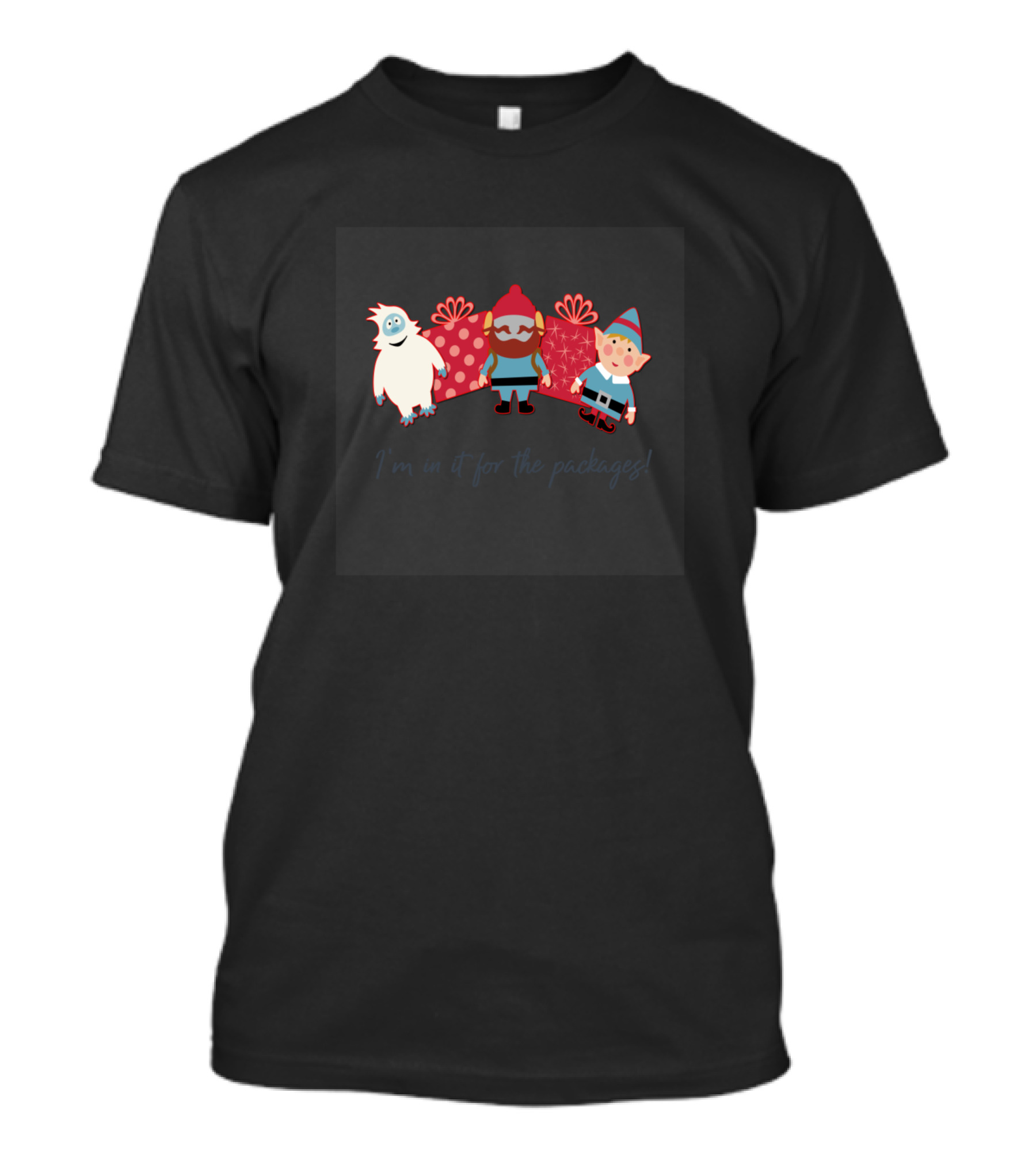 I'm In It For The Packages Christmas Yeti Elf Yukon Cornelius T-Shirt