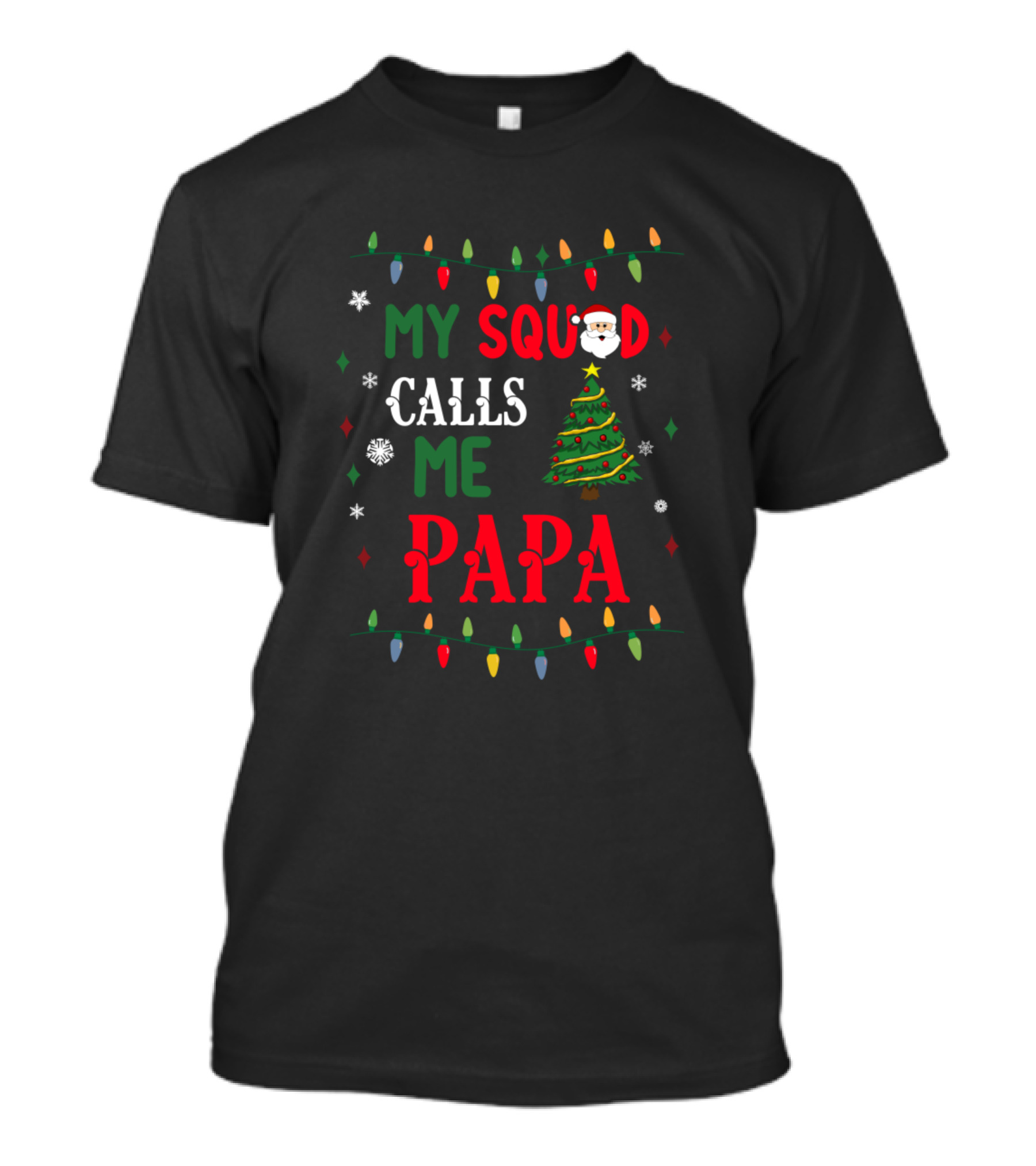 My Squad Calls Me Papa Christmas Lights Santa Tree Snowflakes T-Shirt