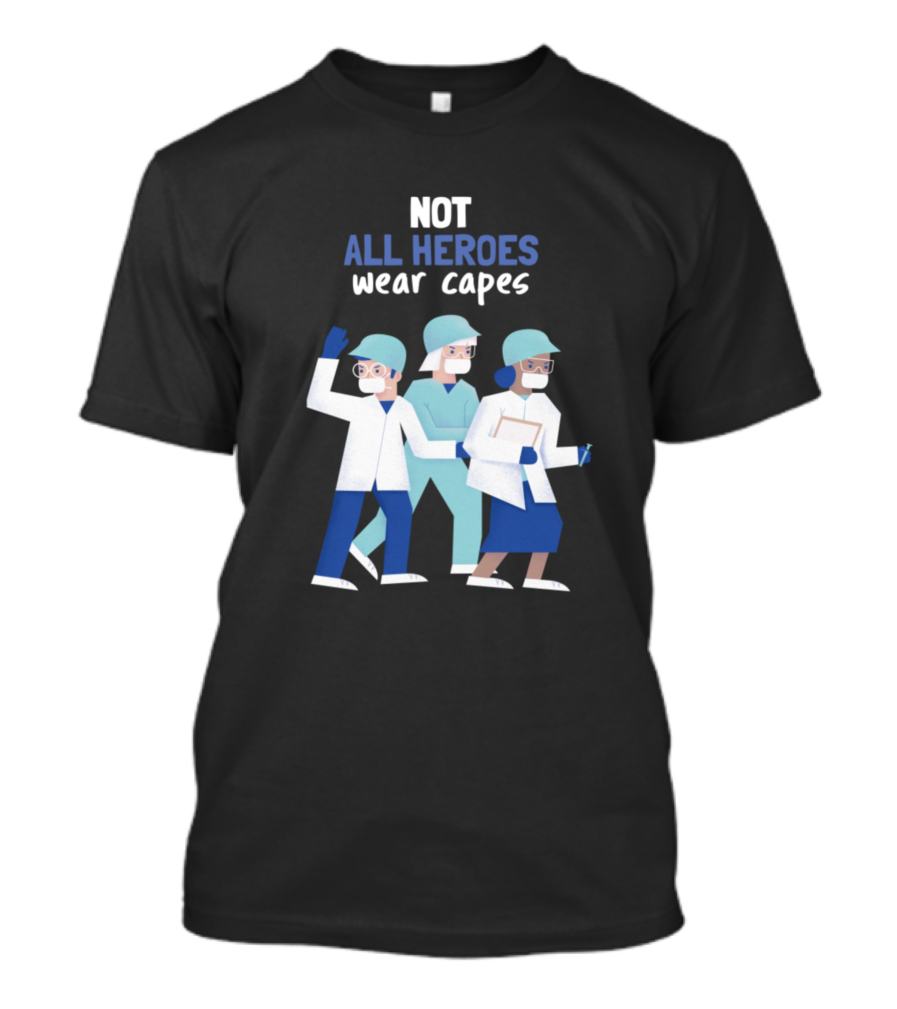 Not All Heroes Wear Capes Healthcare Workers T-Shirt