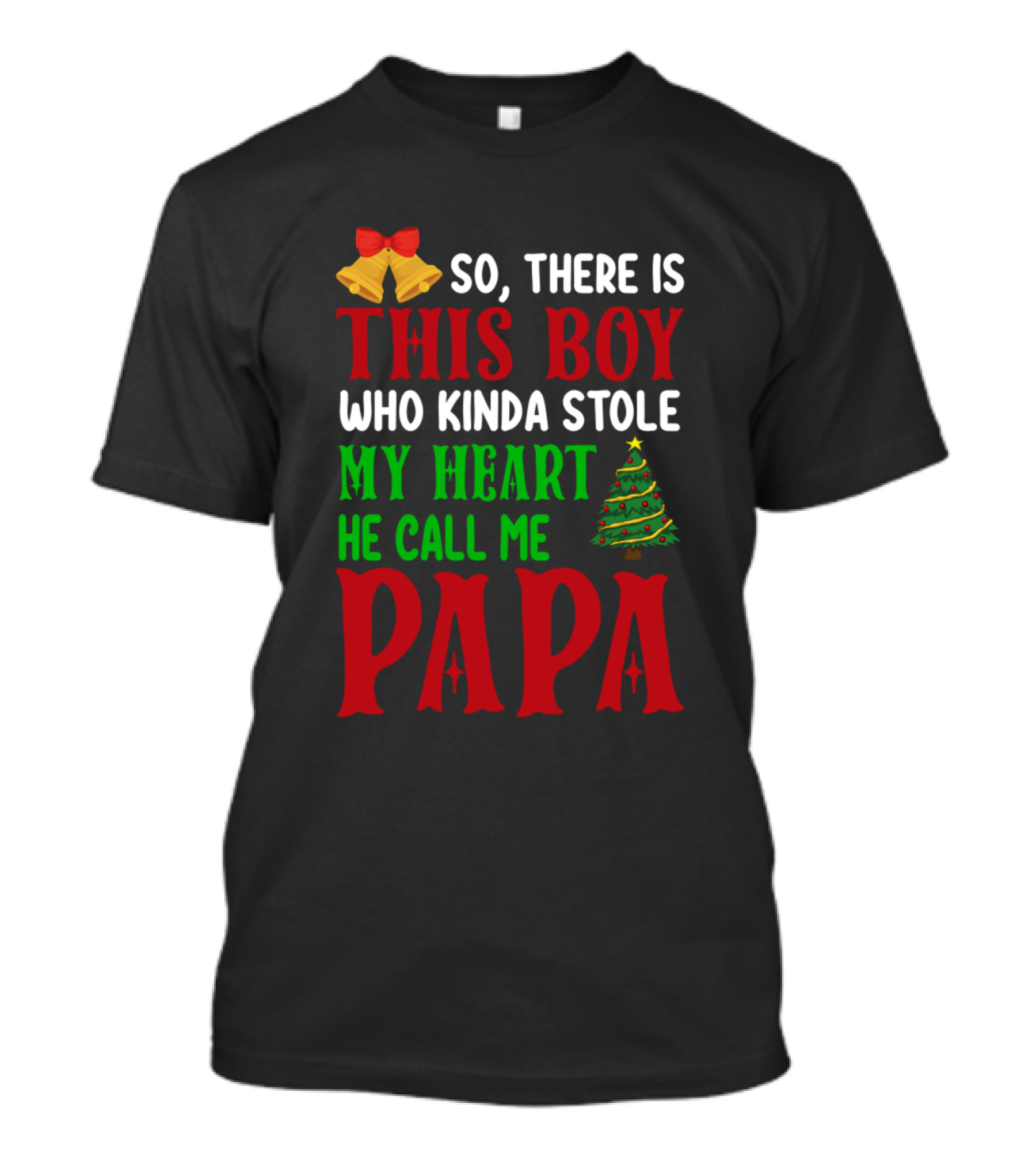 So There Is This Boy Who Kinda Stole My Heart He Call Me Papa Christmas Bells Tree T-Shirt
