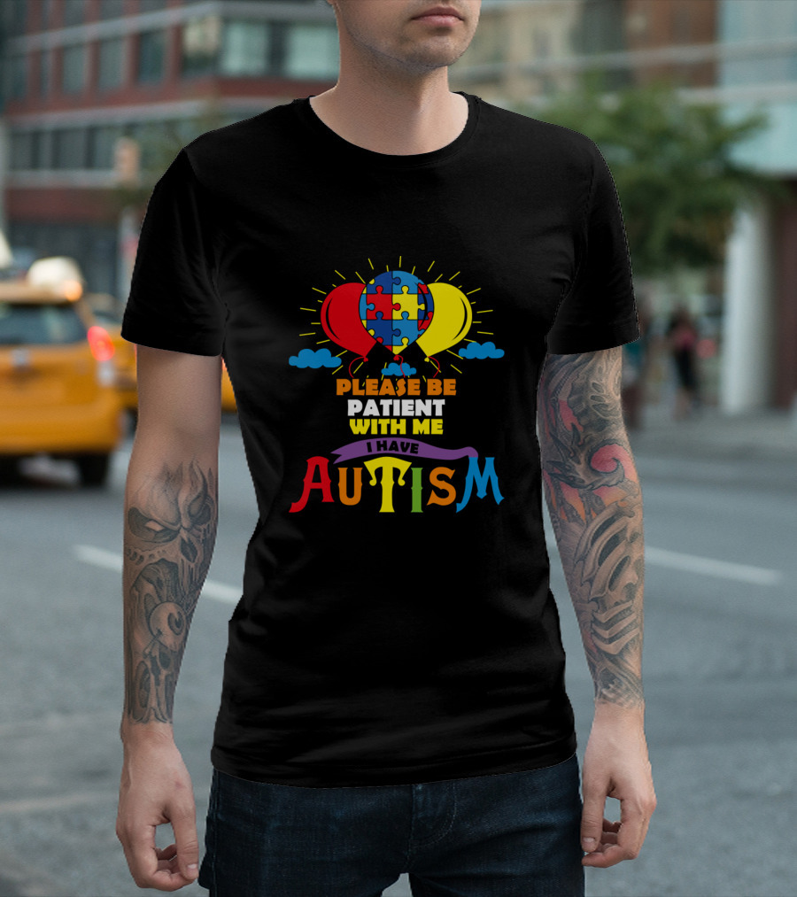 Please Be Patient With Me I Have Autism Balloons Puzzle Heart T-Shirt
