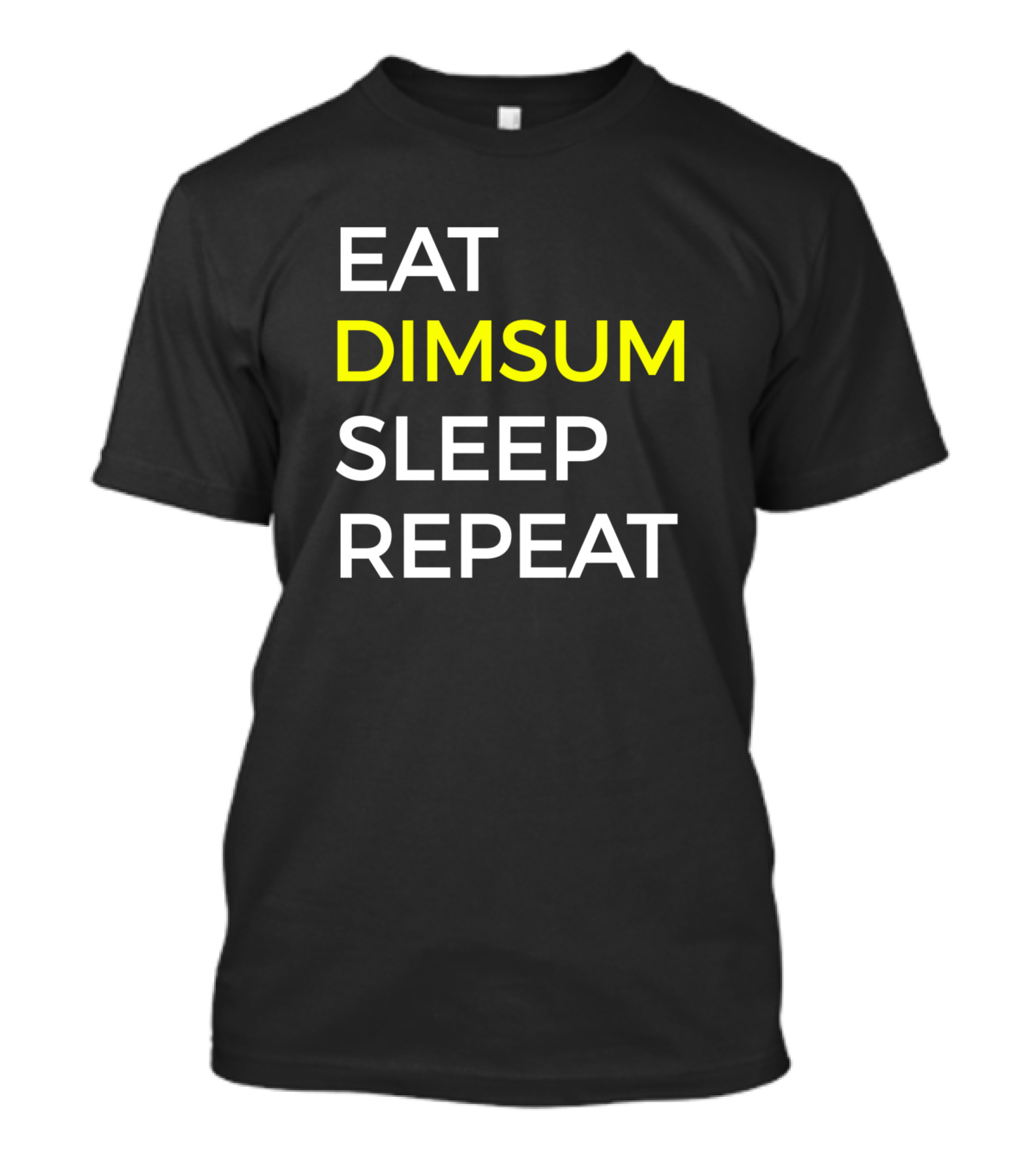 EAT DIMSUM SLEEP REPEAT T-Shirt