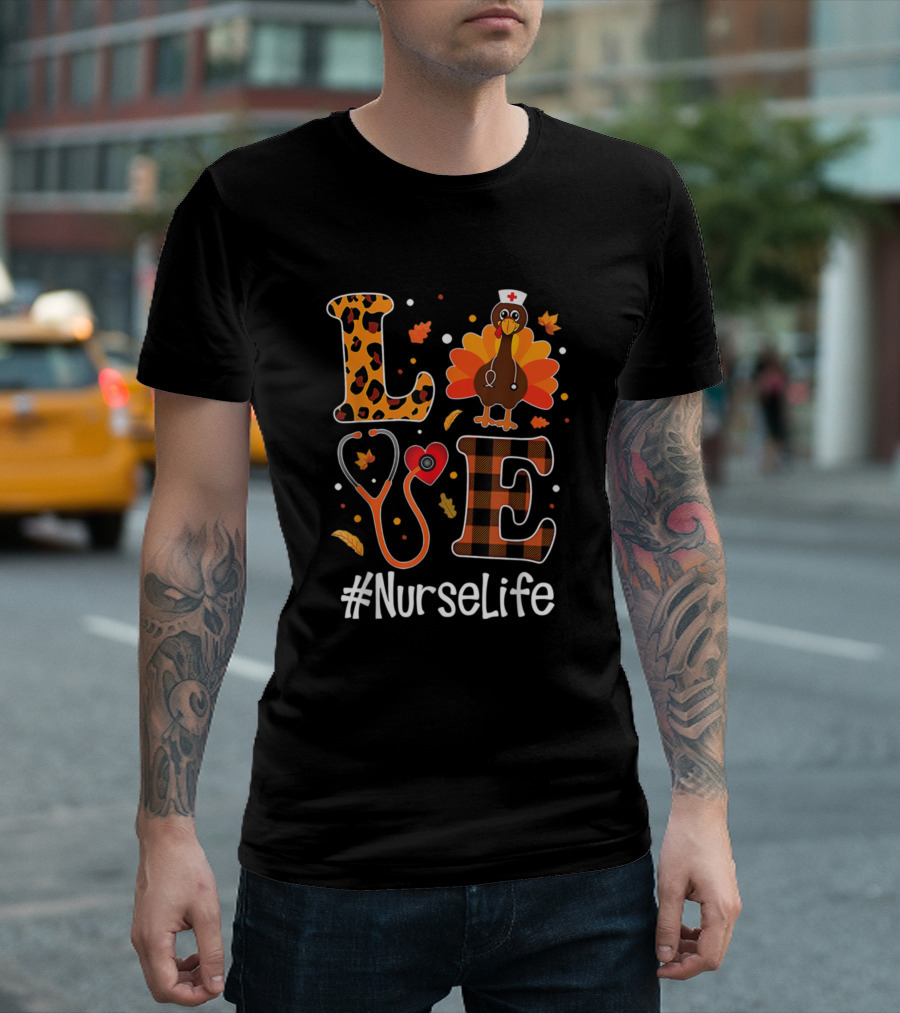 LOVE Nurse Life Turkey Stethoscope Funny Thanksgiving T-Shirt