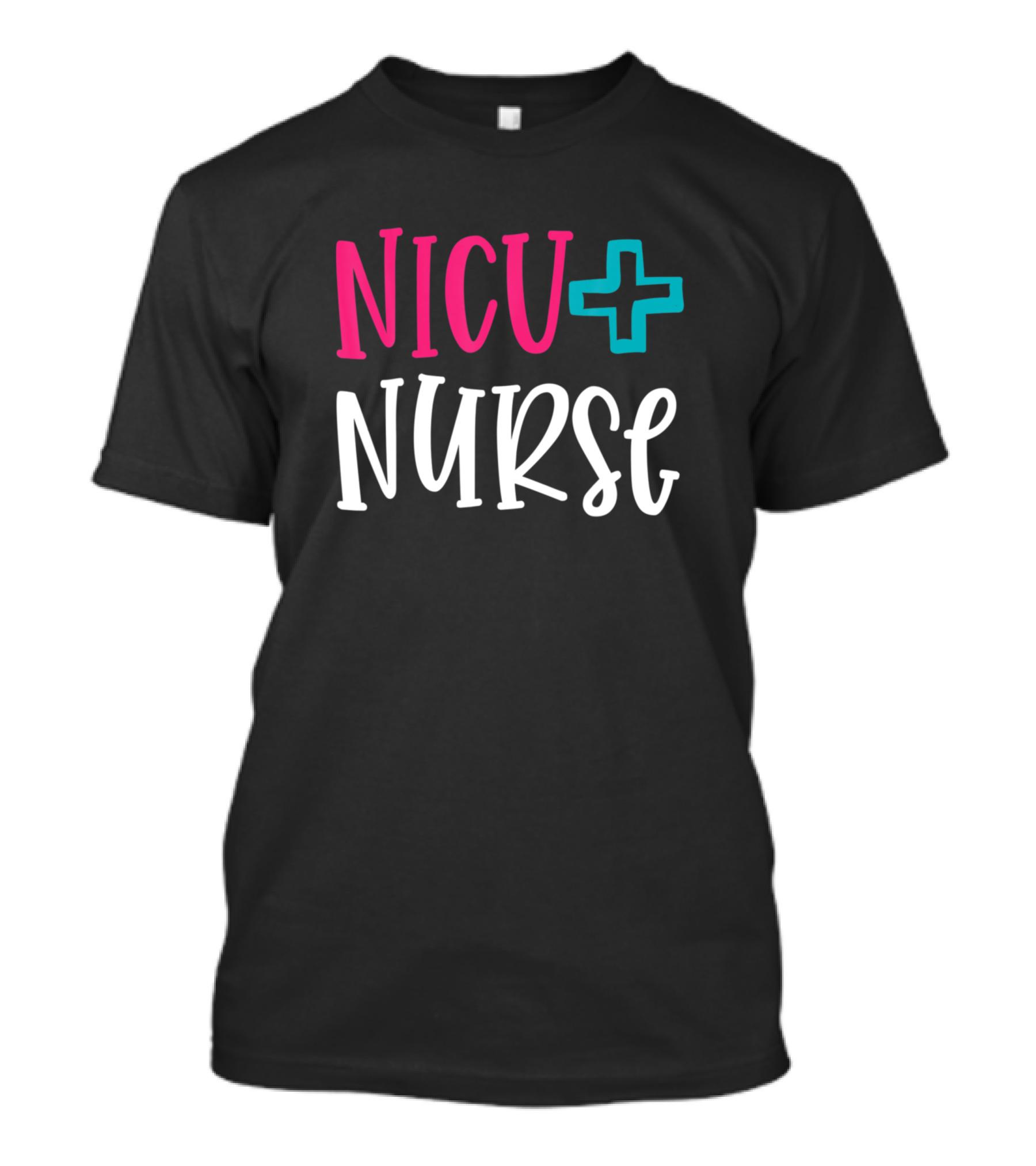 NICU Nurse Neonatal Intensive Care Unit Nurse Plus T-Shirt