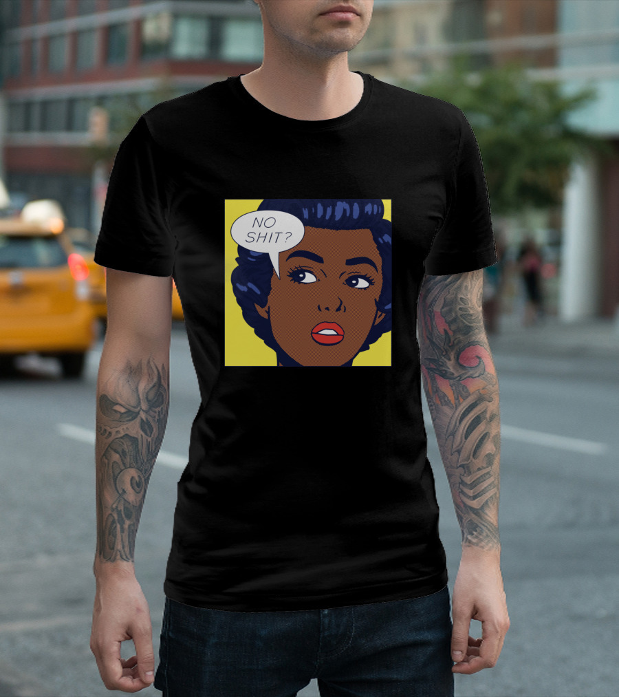 Pop Art Style Woman With Speech Bubble Saying No Shit? T-Shirt