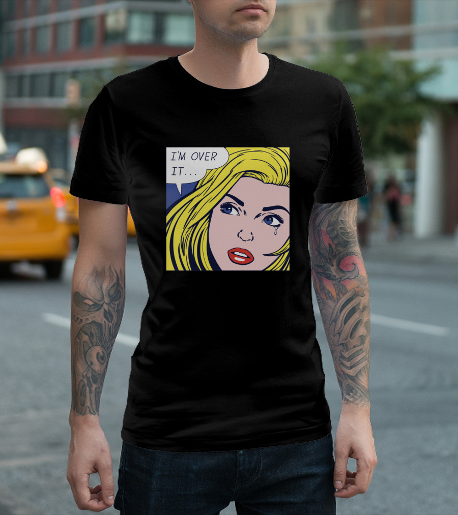 I'm Over It Pop Art Crying Girl Retro T-Shirt