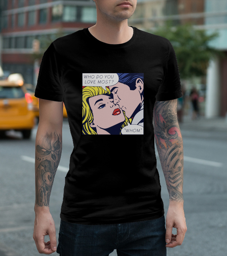 Pop Art Comic Style Who Do You Love Most? Whom She Loves Grammar T-Shirt
