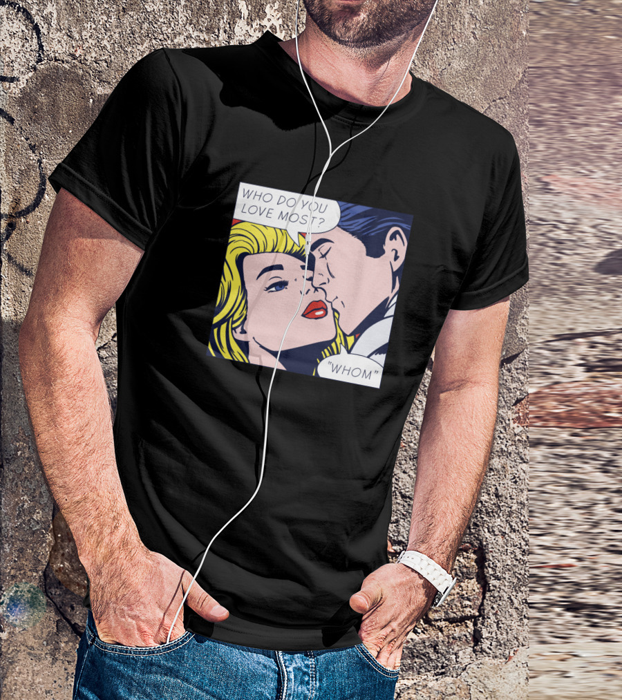 Pop Art Comic Style Who Do You Love Most? Whom She Loves Grammar T-Shirt