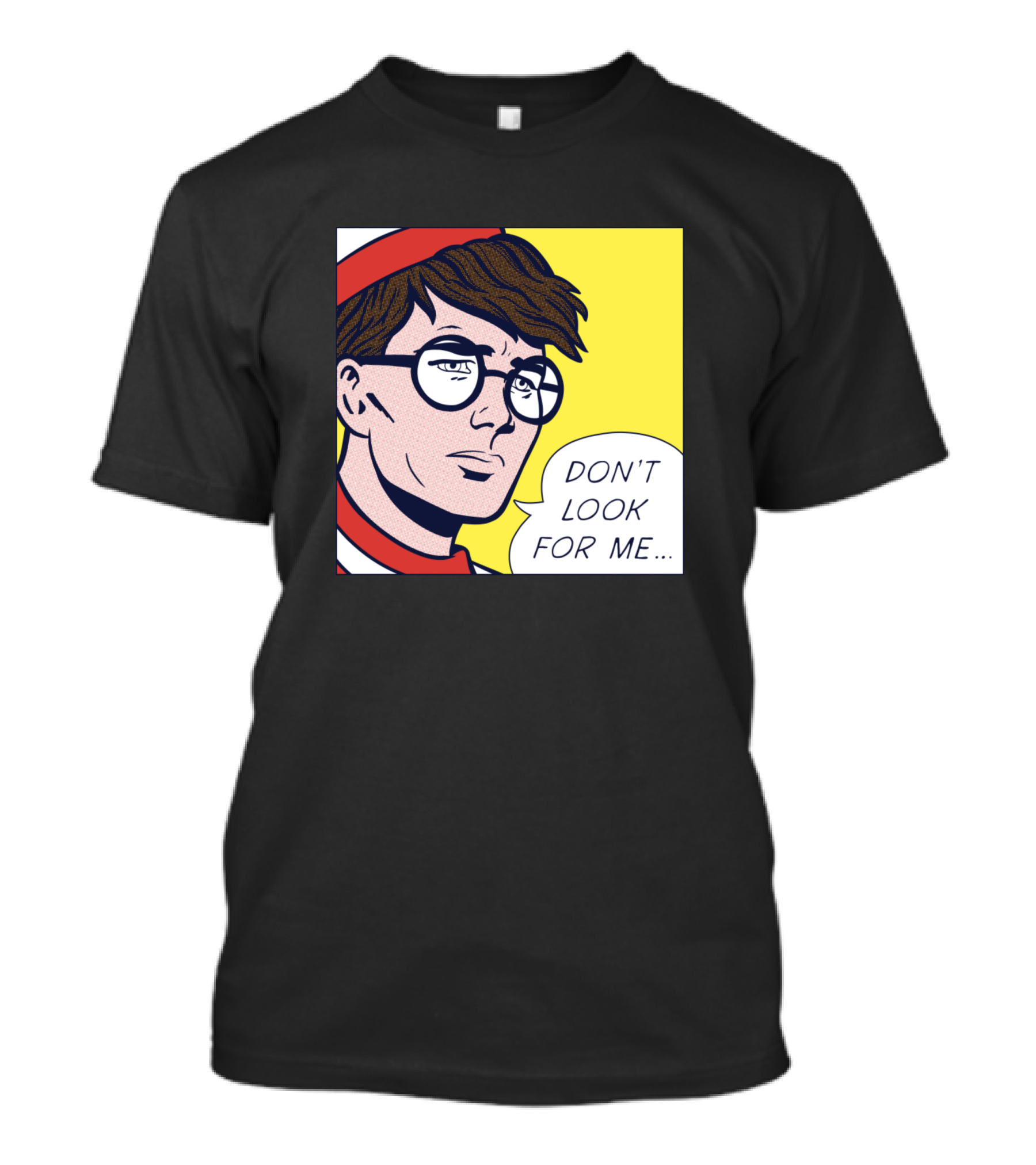 Don't Look For Me Pop T-Shirt