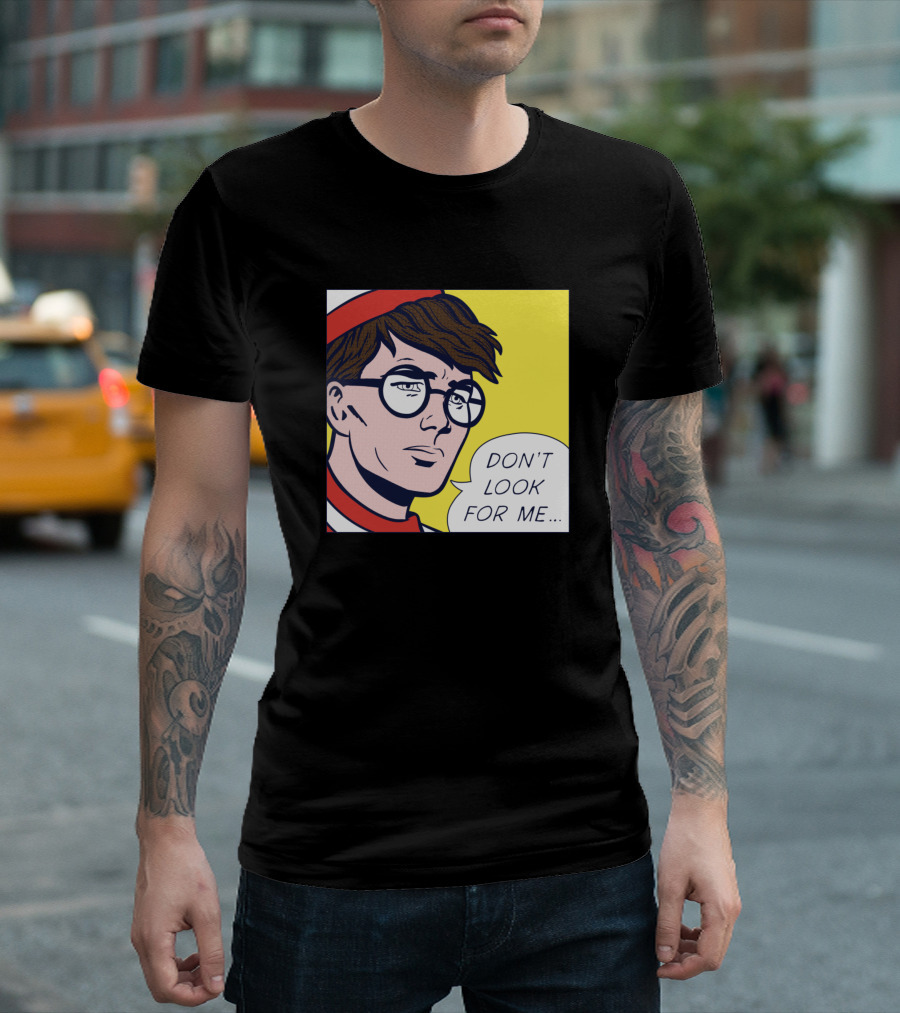 Don't Look For Me Pop T-Shirt
