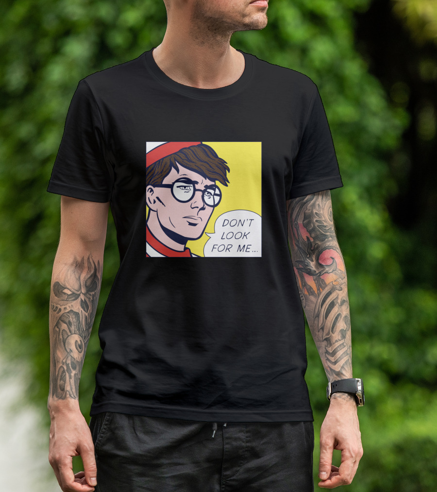 Don't Look For Me Pop T-Shirt
