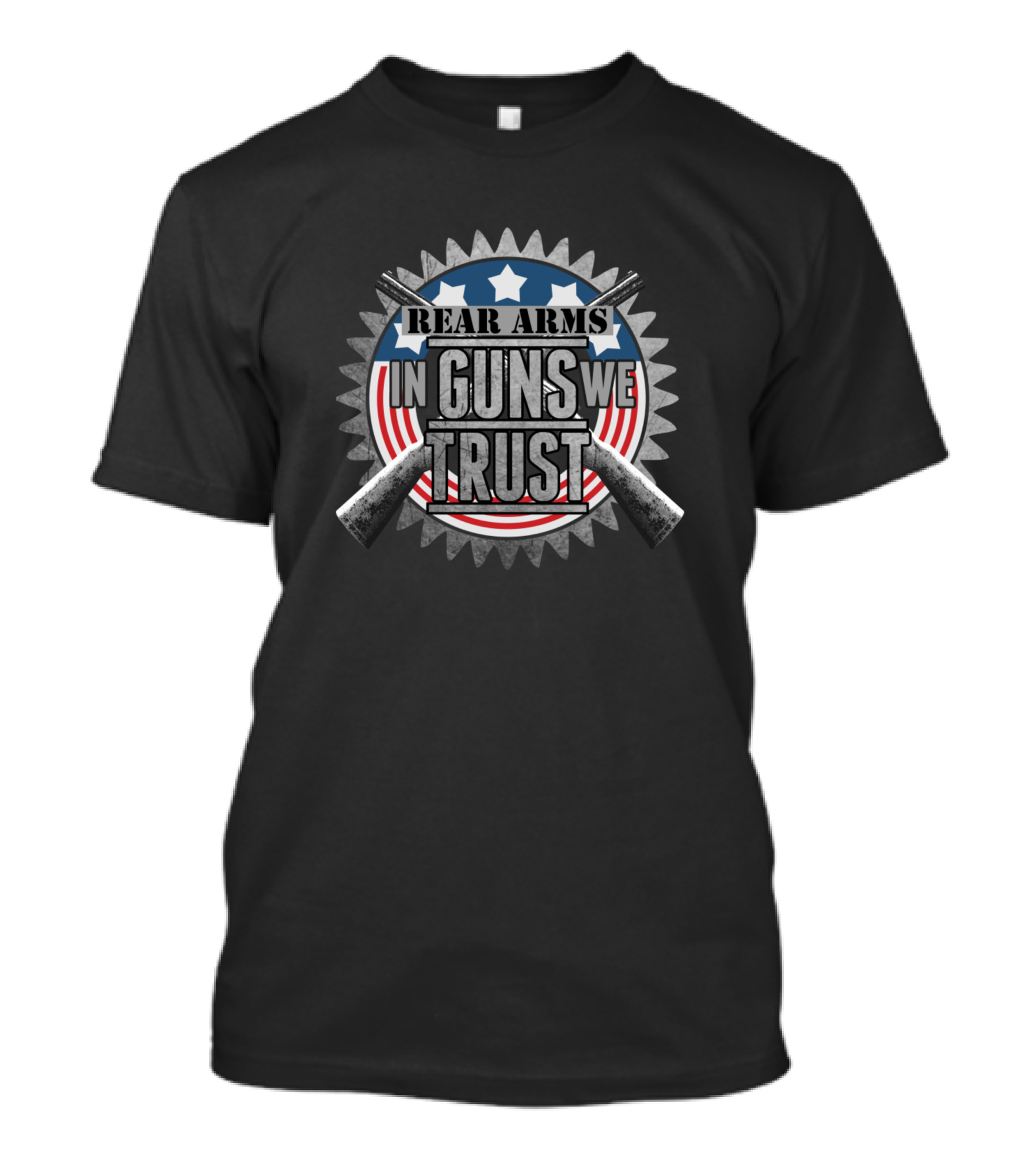 Rear Arms In Guns We Trust Patriotic Badge With Crossed Rifles T-Shirt