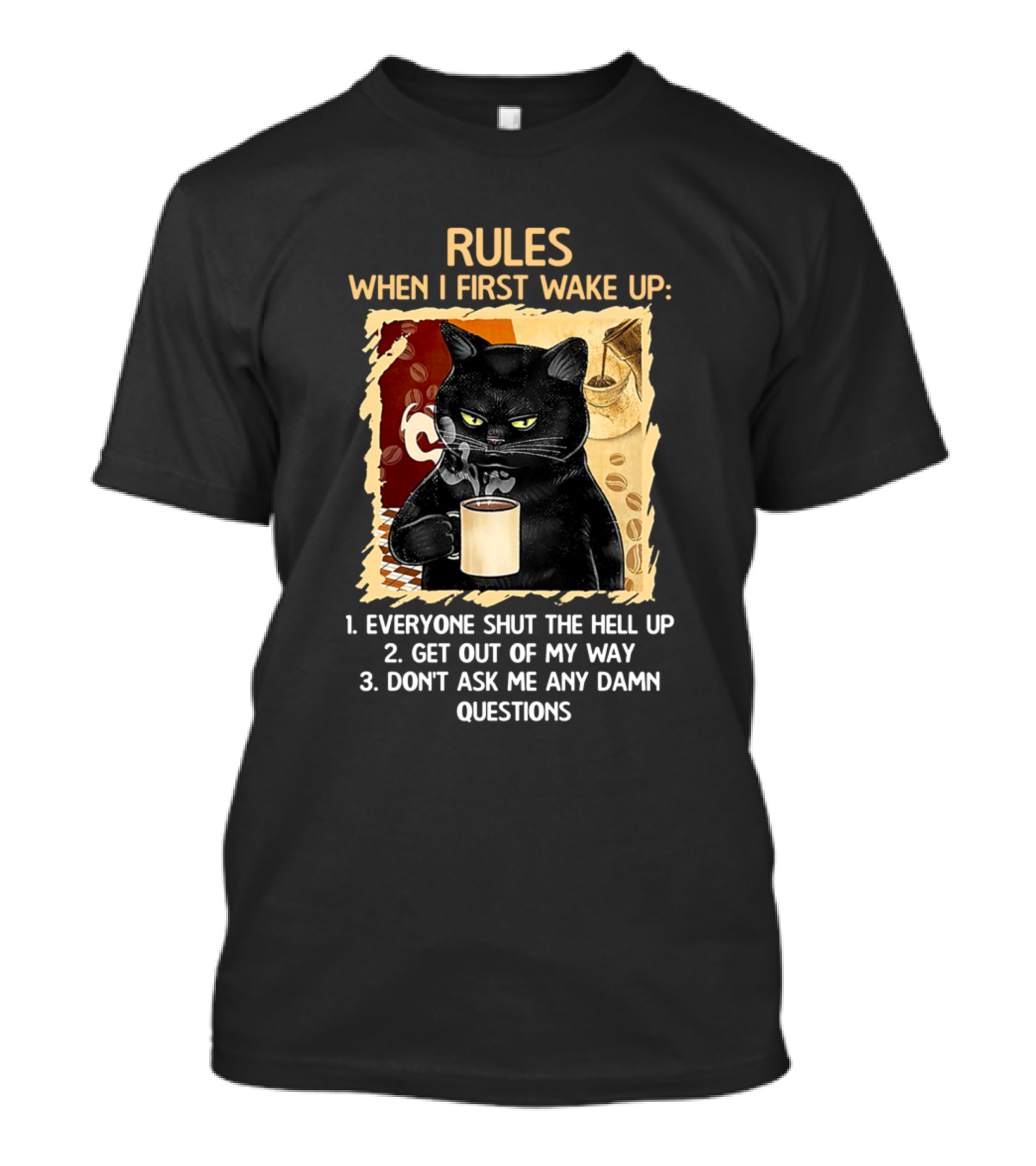 Rules When I First Wake Up Everyone Shut The Hell Up Black Cat Coffee Mug T-Shirt