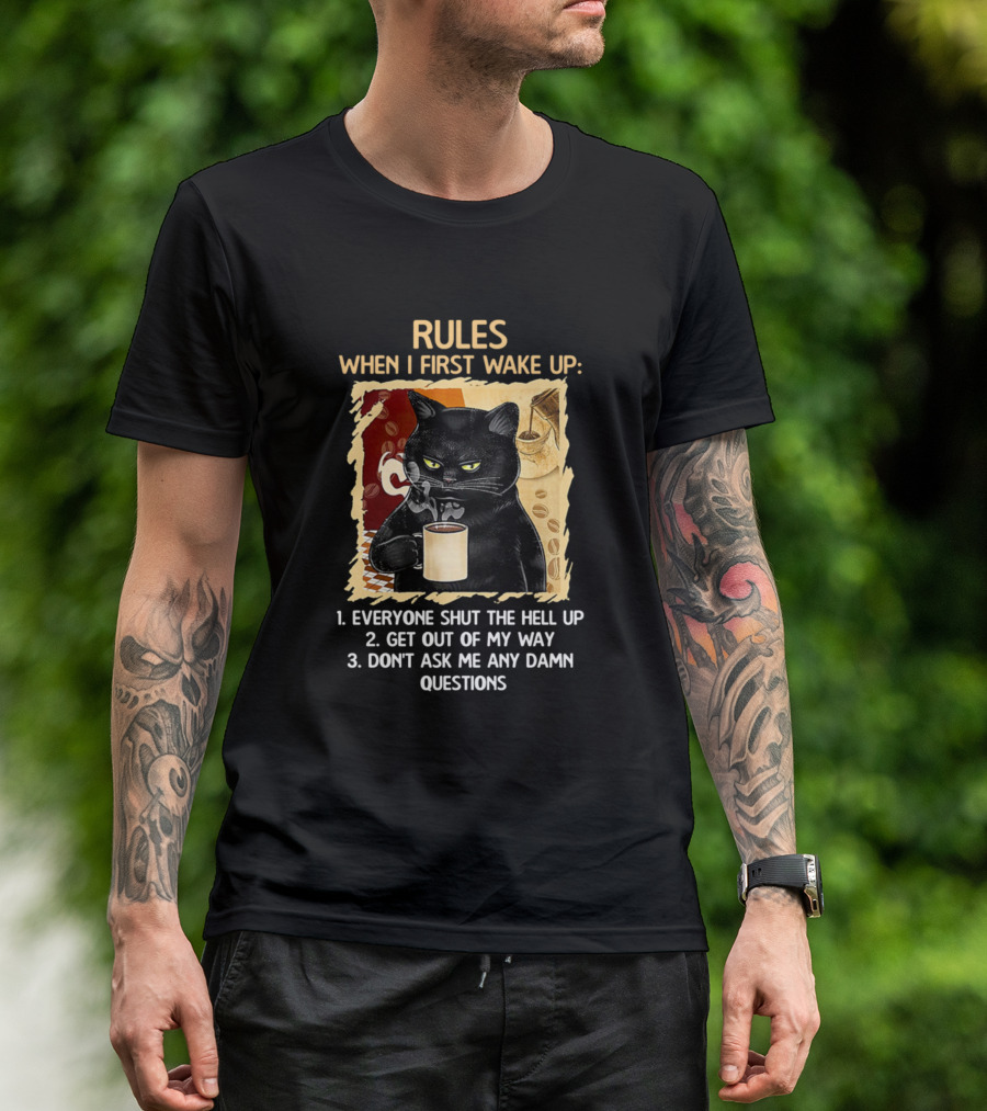 Rules When I First Wake Up Everyone Shut The Hell Up Black Cat Coffee Mug T-Shirt