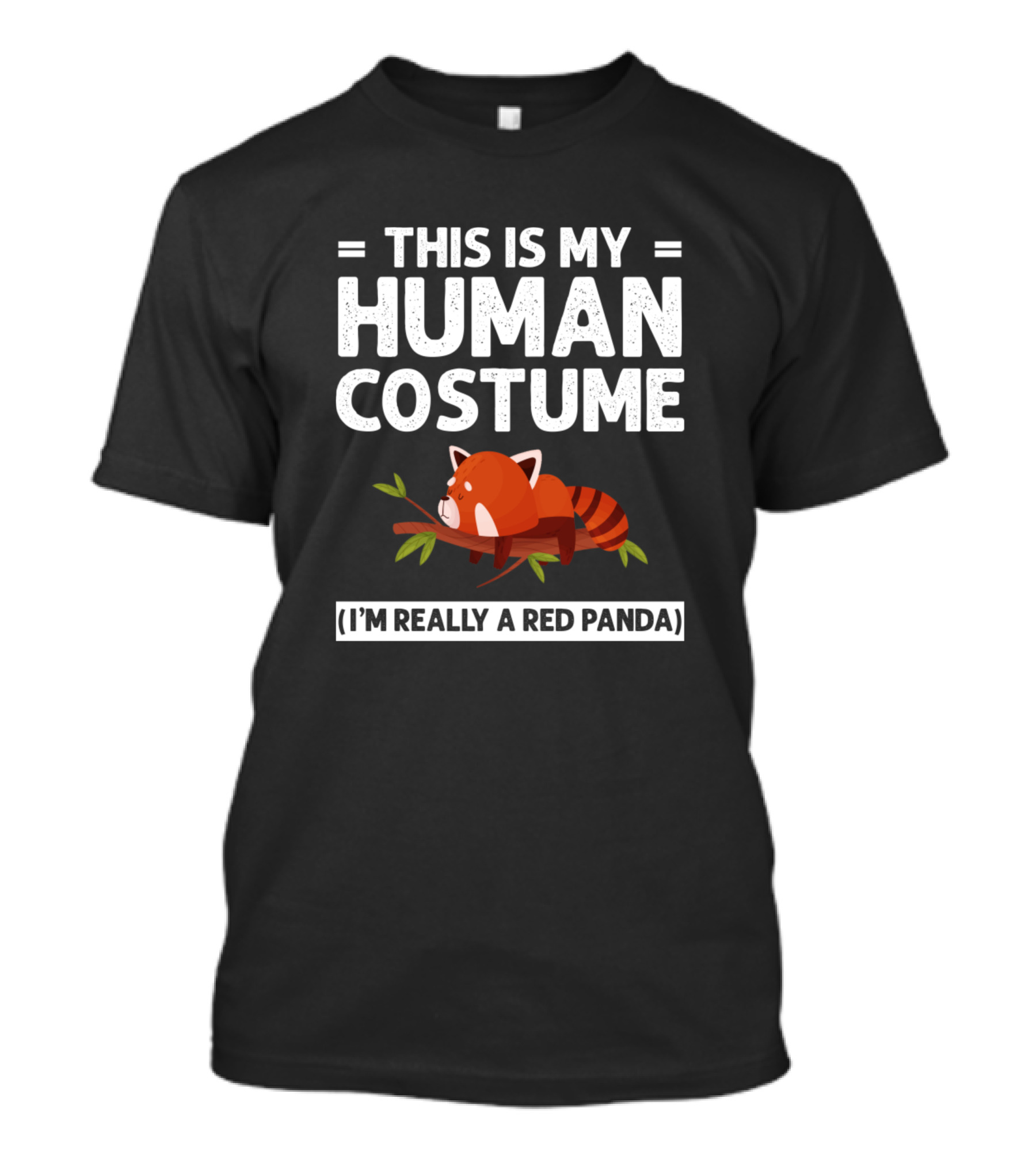 This Is My Human Costume I'm Really A Red Panda Sleeping On Branch T-Shirt