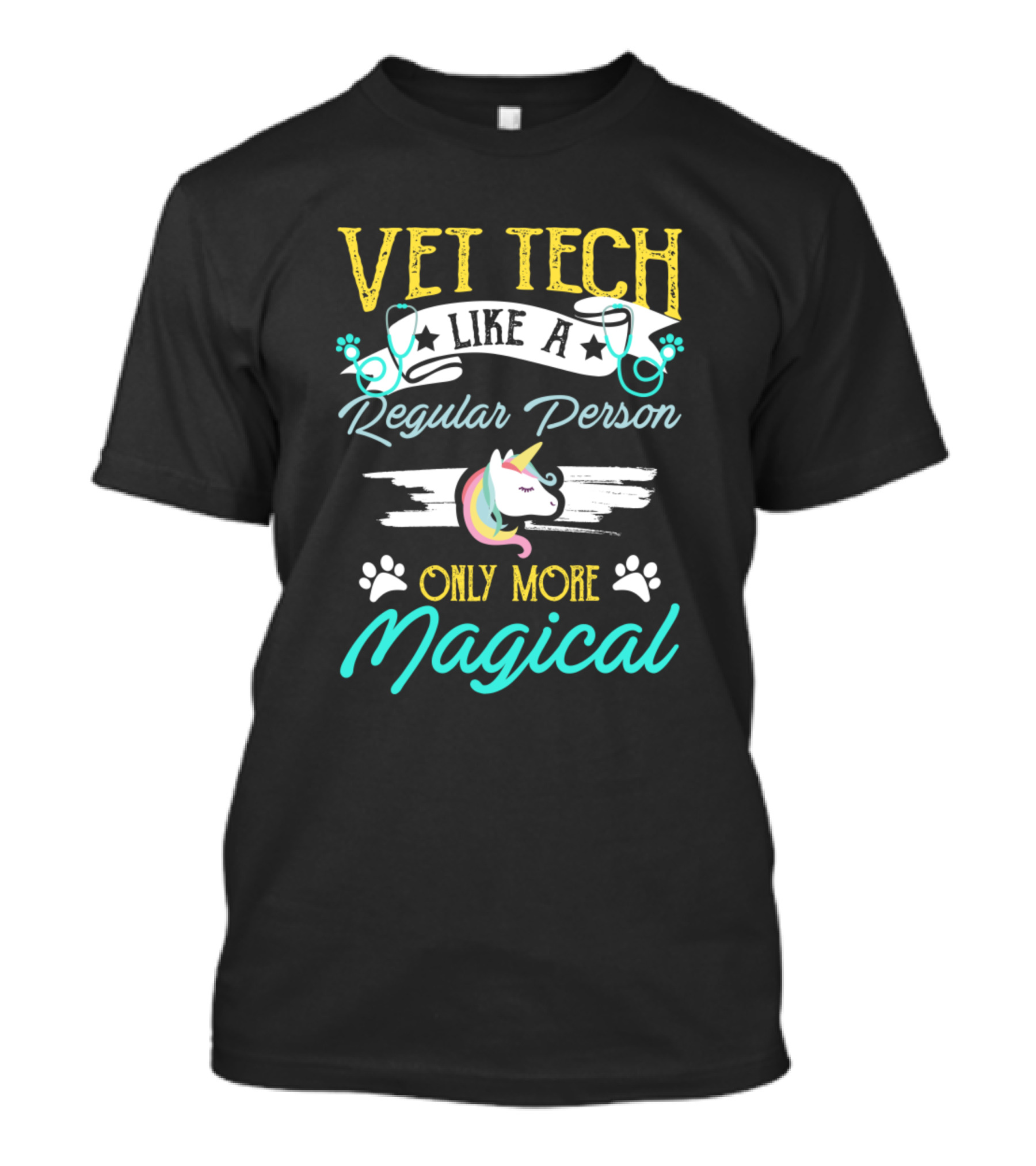 Vet Tech Like A Regular Person Only More Magical Veterinary Technician Unicorn T-Shirt
