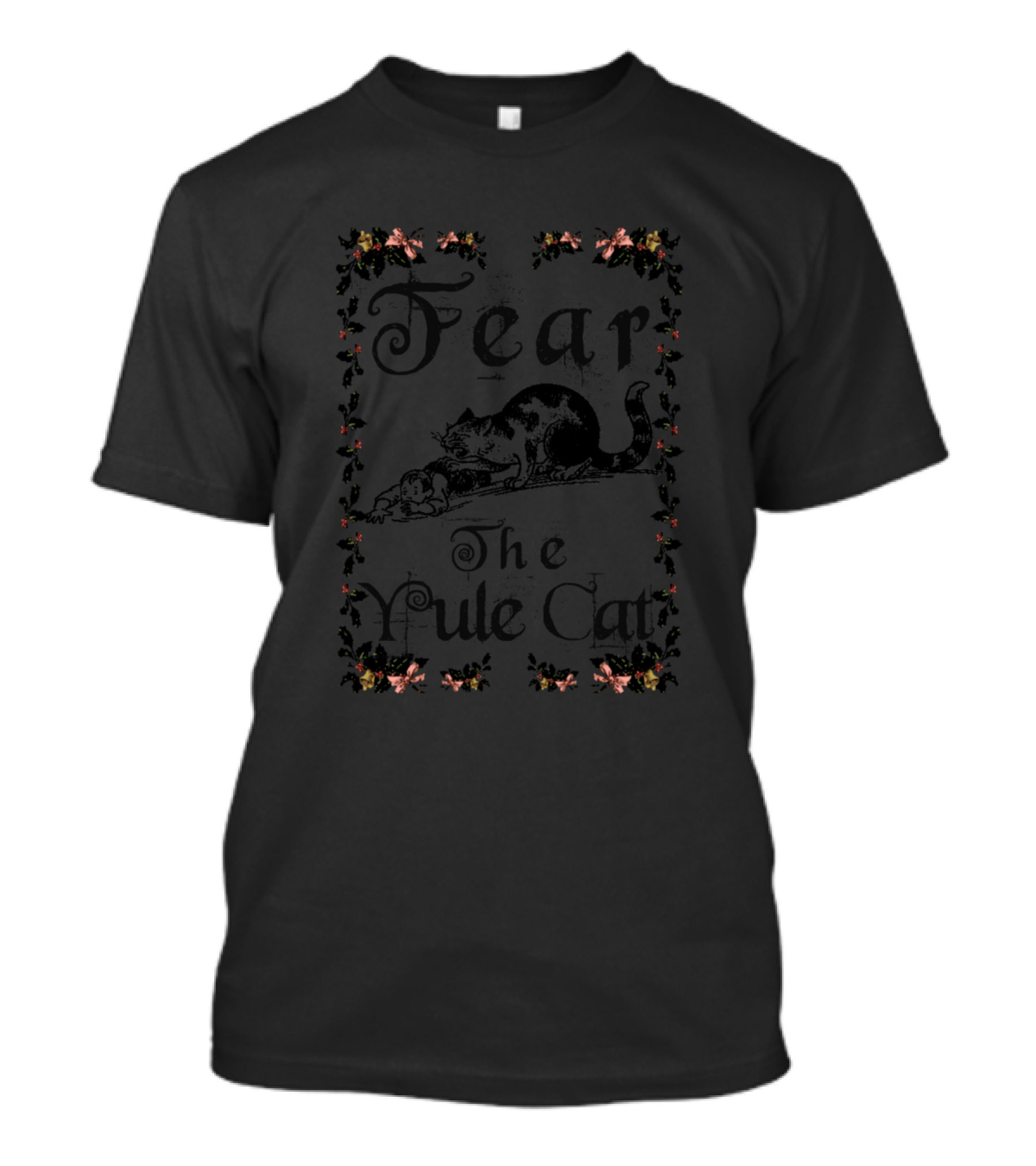 Fear The Yule Cat Vintage Christmas Illustration With Holly Border T-Shirt