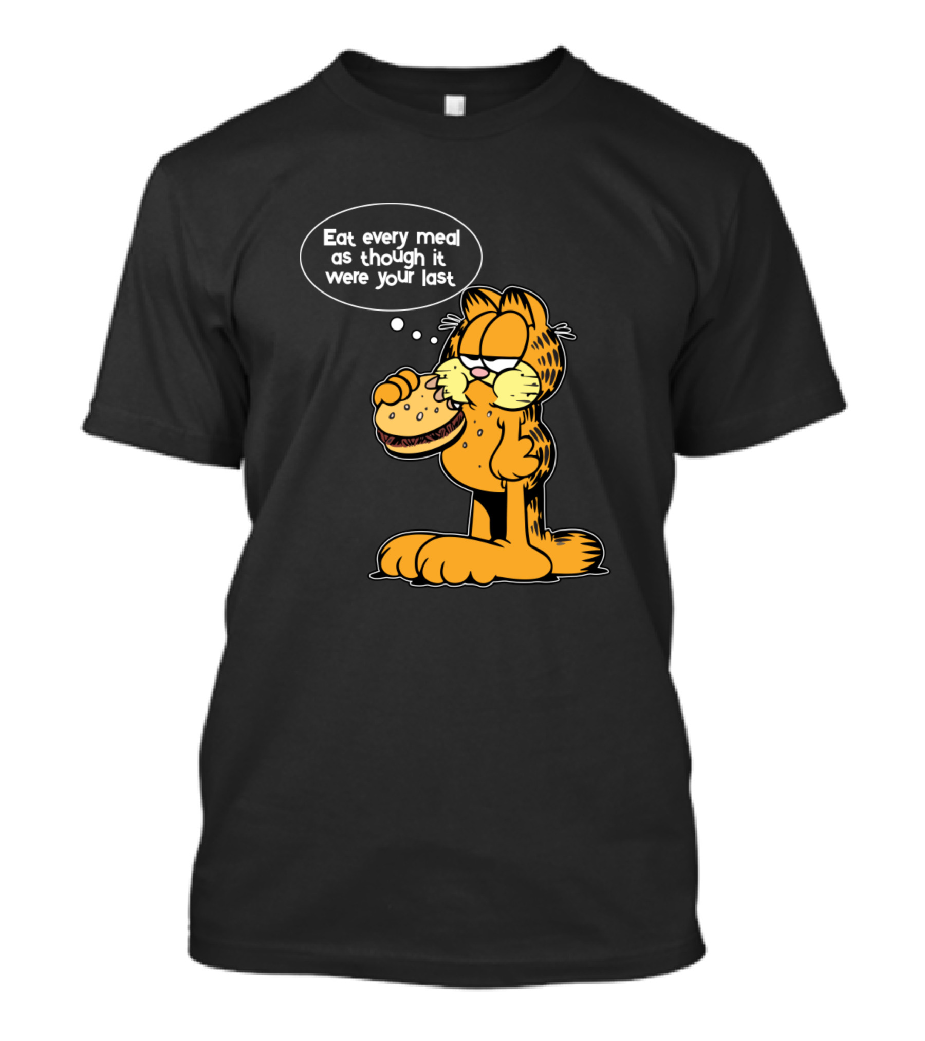 Garfield Eat Every Meal As Though It Were Your Last Burger T-Shirt