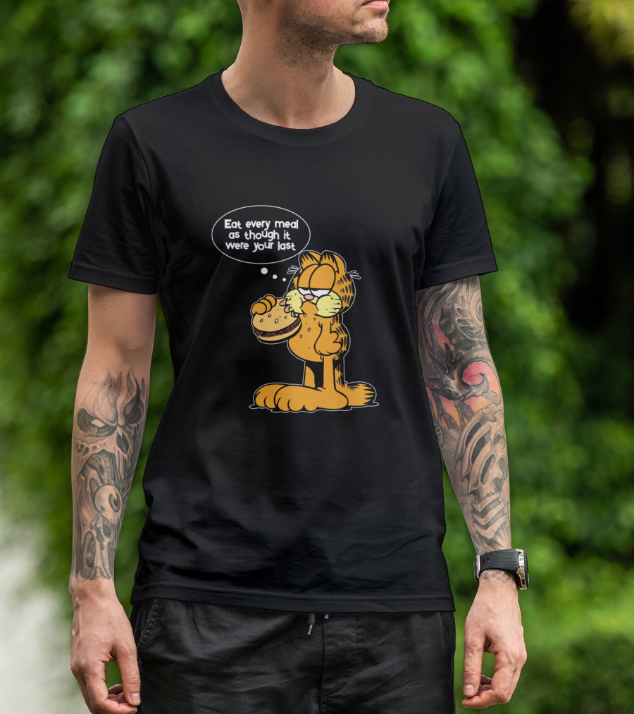Garfield Eat Every Meal As Though It Were Your Last Burger T-Shirt