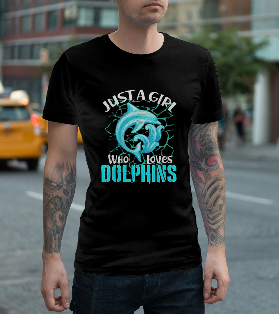 Just A Girl Who Loves Dolphins Sea Animal Lover T-Shirt