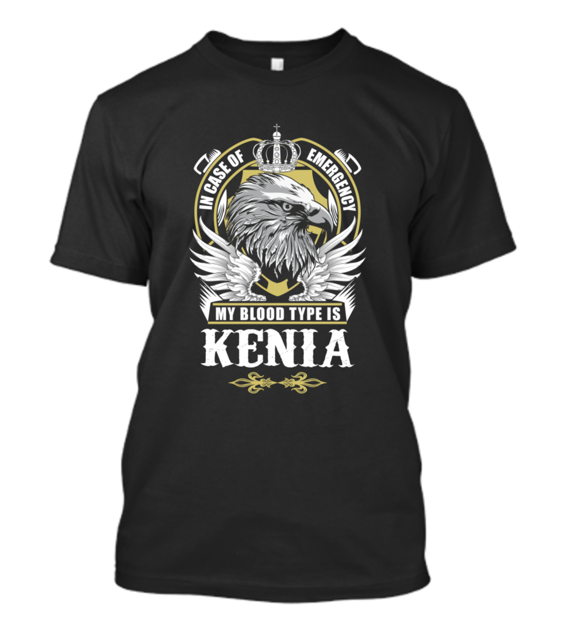 In Case Of Emergency My Blood Type Is Kenia Eagle Crown T-Shirt