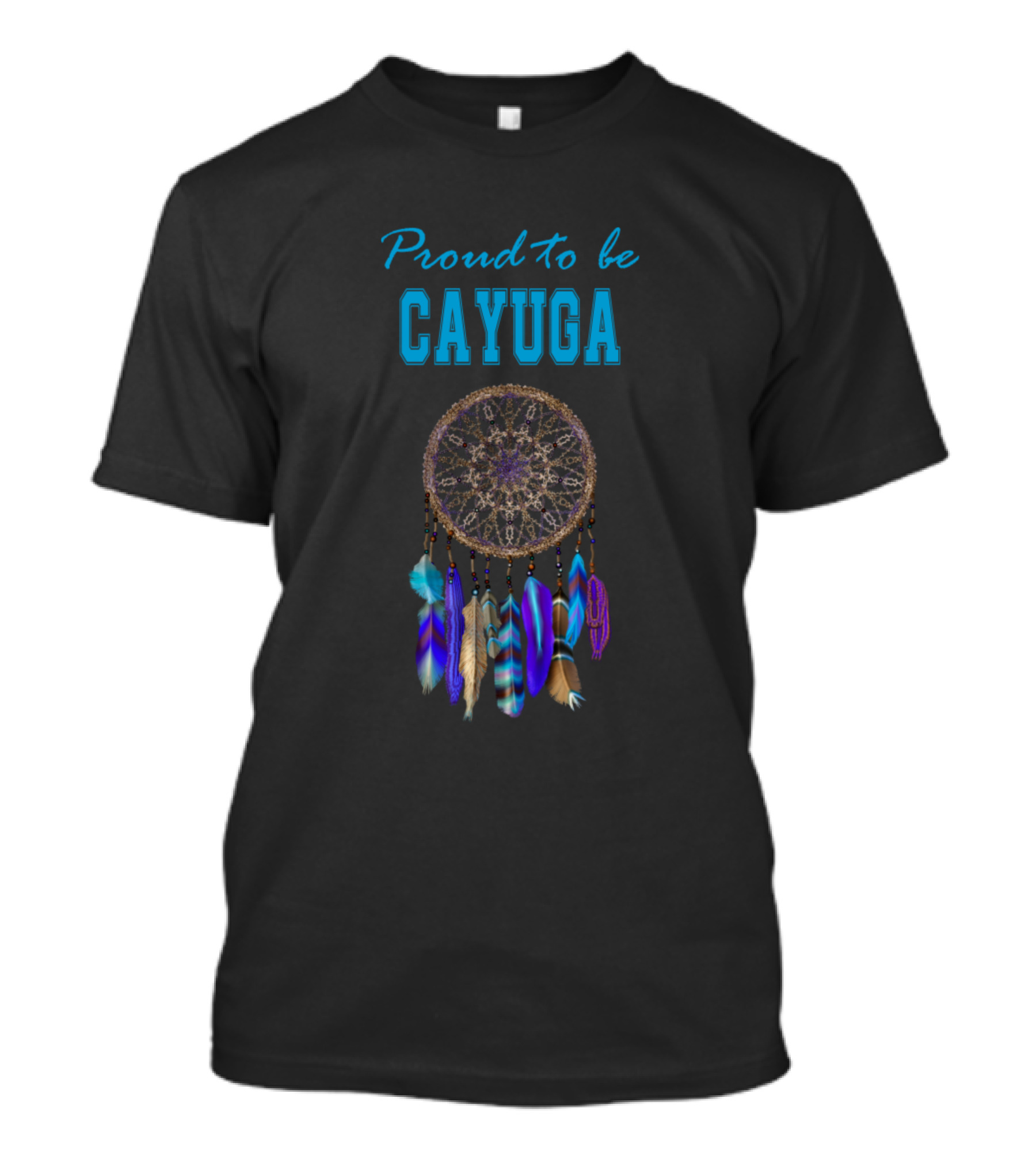 Proud To Be Cayuga Dreamcatcher With Ten Feathers T-Shirt