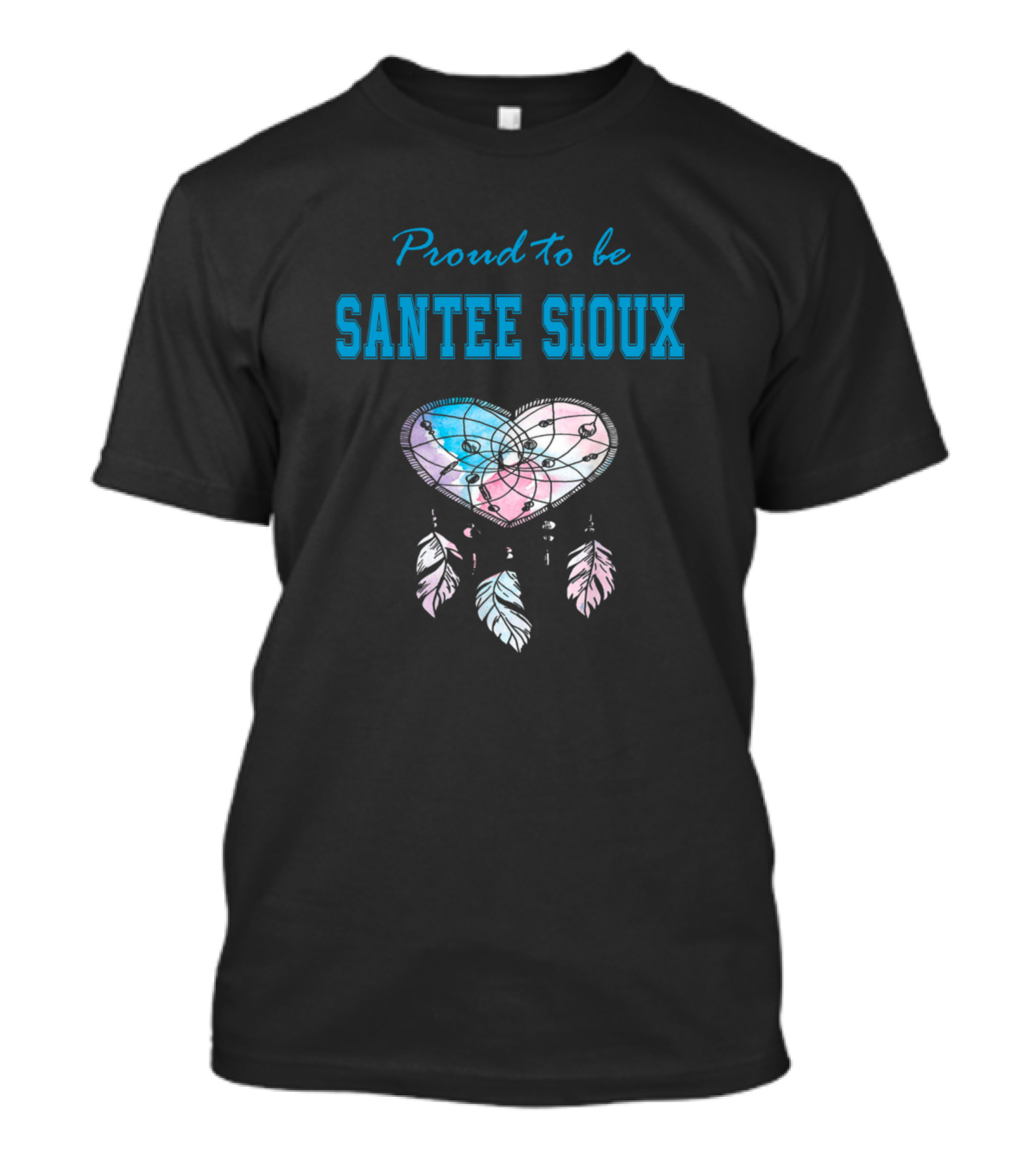 Proud To Be Santee Sioux Three Feathers Heart Dreamcatcher T-Shirt