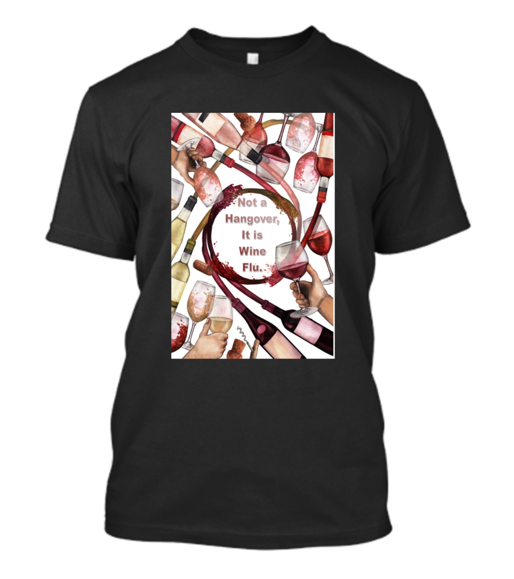 Not A Hangover It Is Wine Flu T-Shirt