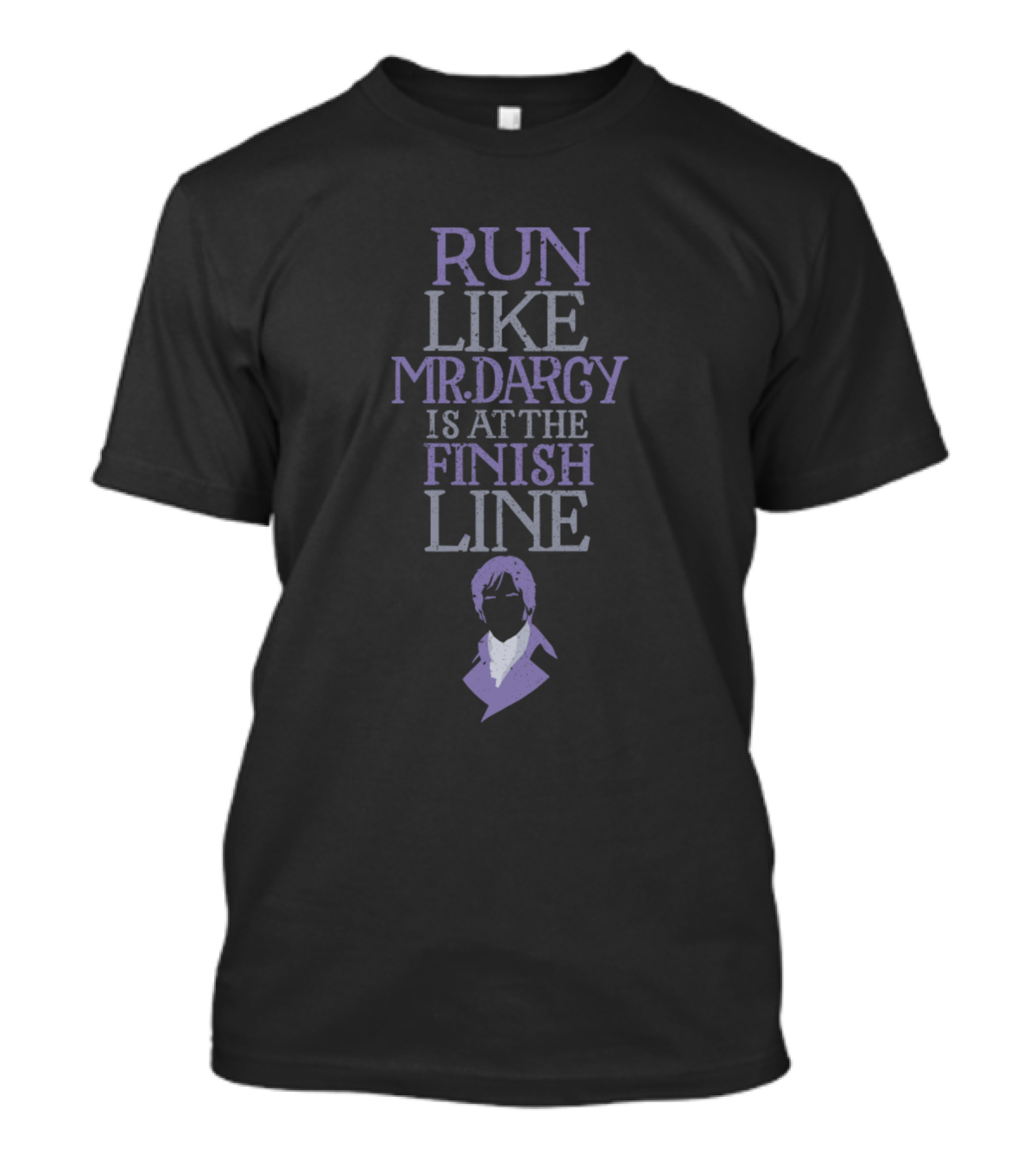 Run Like Mr Darcy Is At The Finish Line T-Shirt