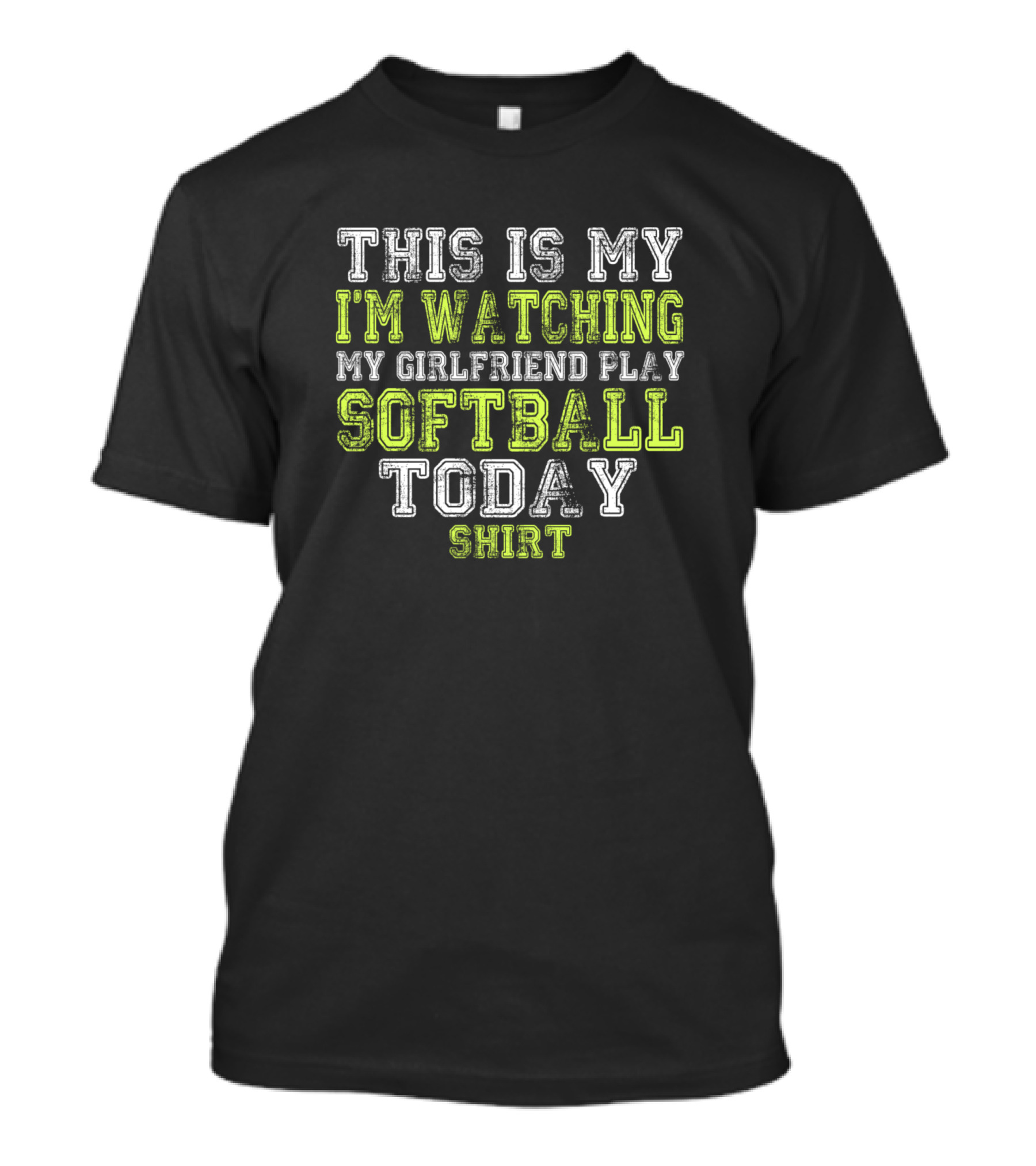 THIS IS MY I'M WATCHING MY GIRLFRIEND PLAY SOFTBALL TODAY T-Shirt