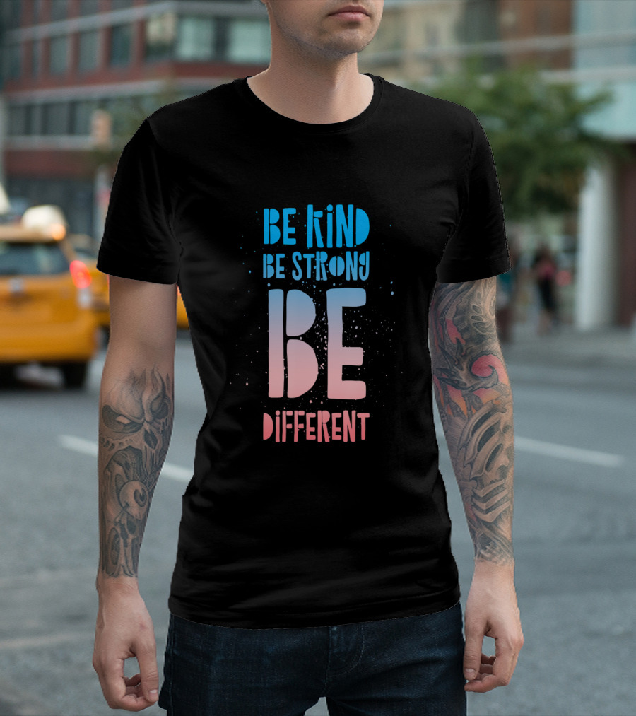Be Kind Be Strong Be Different Gradient Text T-Shirt