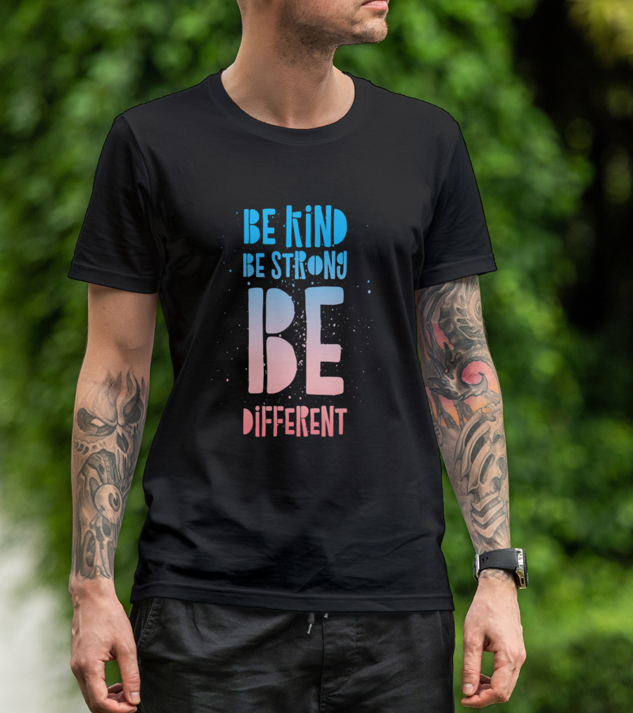Be Kind Be Strong Be Different Gradient Text T-Shirt