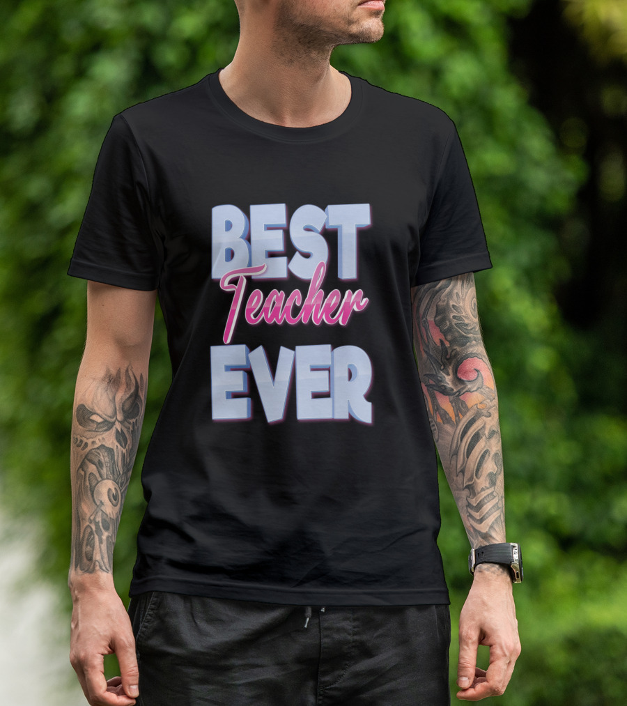 BEST TEACHER EVER Shirt Pink Blue T-Shirt