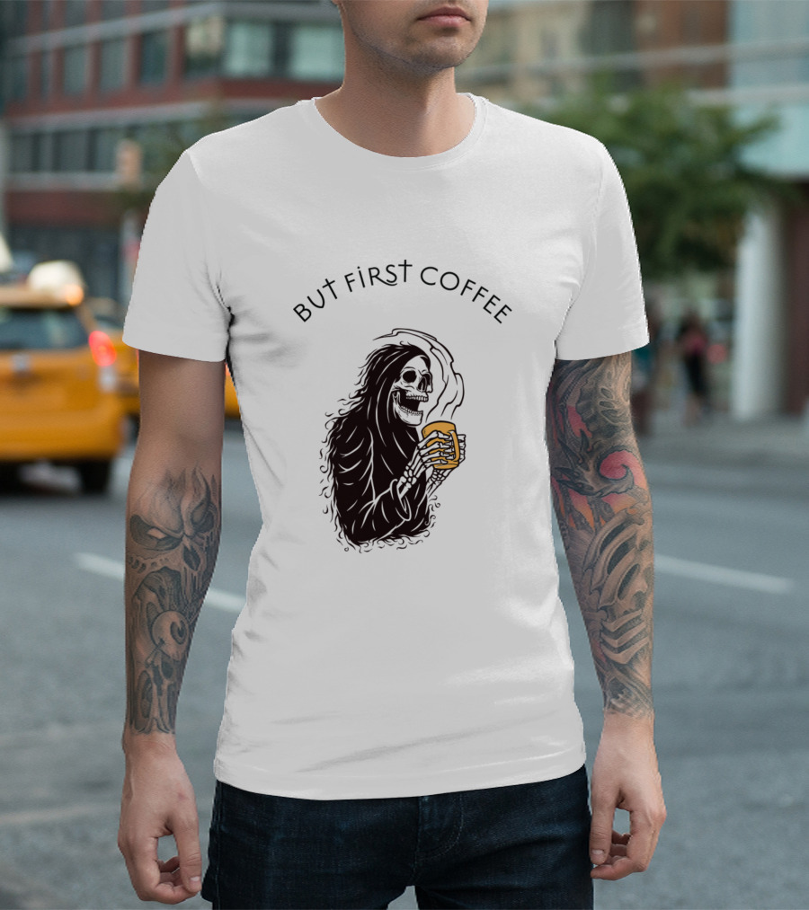 But First Coffee Grim Reaper Skeleton Holding Mug T-Shirt