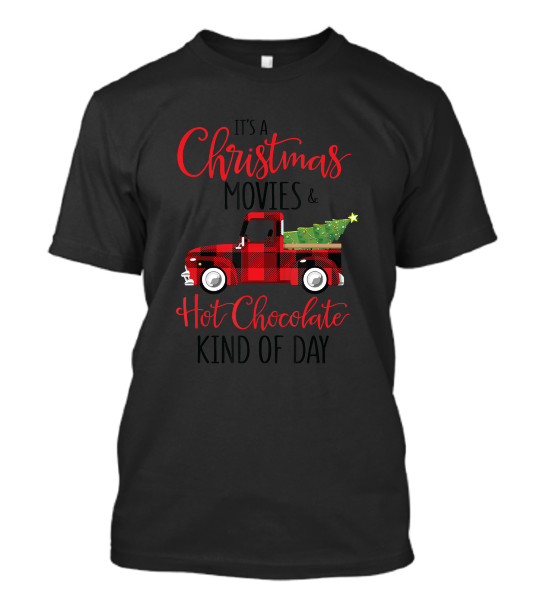 It's A Christmas Movies And Hot Chocolate Kind Of Day Plaid Truck Christmas Tree T-Shirt