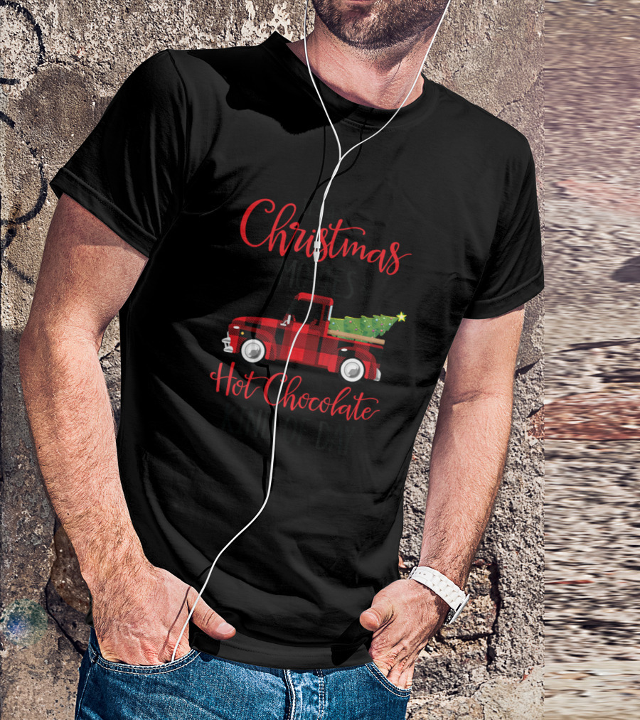It's A Christmas Movies And Hot Chocolate Kind Of Day Plaid Truck Christmas Tree T-Shirt