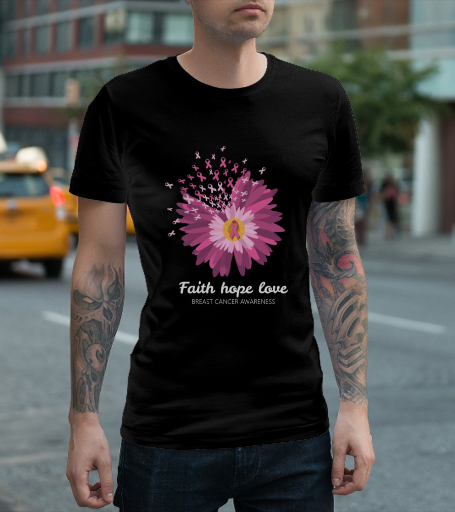 Faith Hope Love Breast Cancer Awareness Pink Ribbons Flower T-Shirt