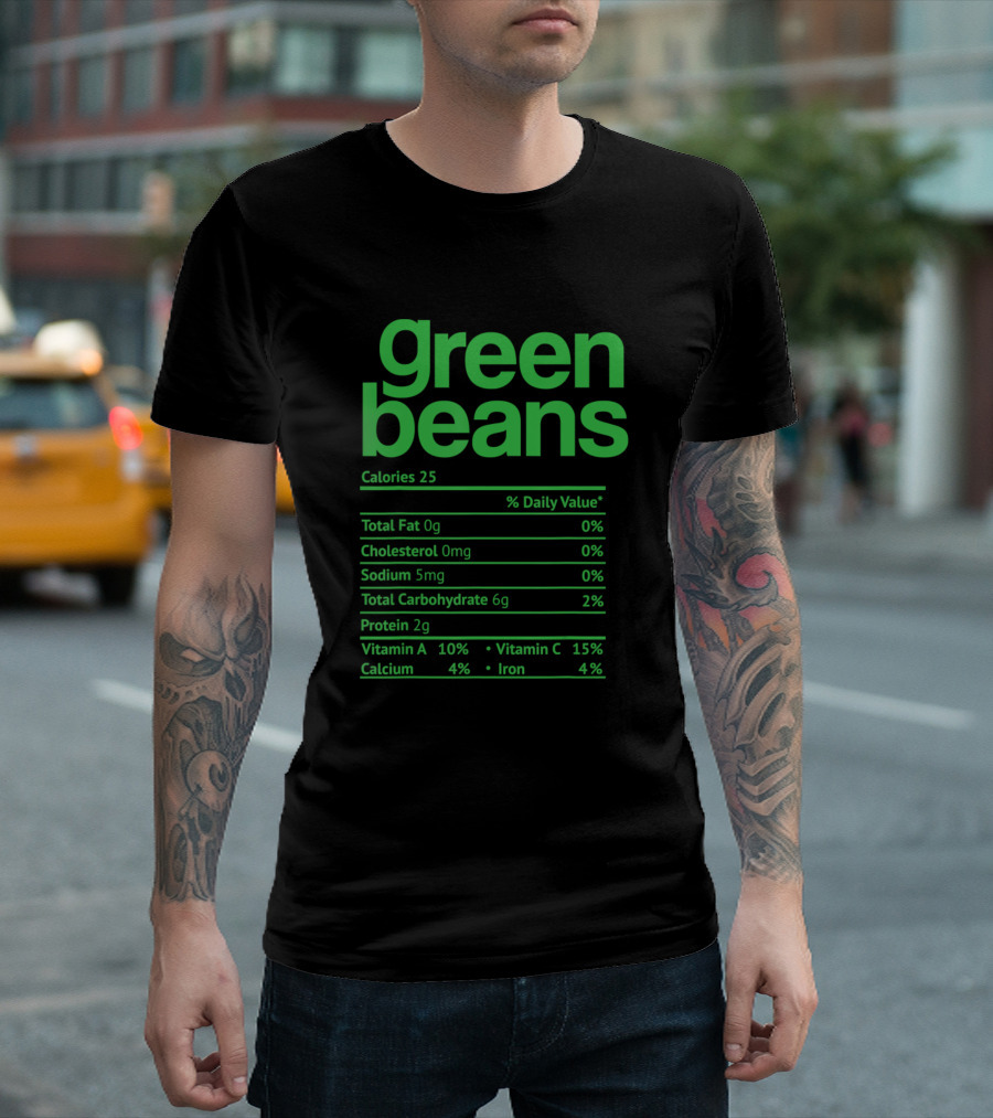 Green Beans Nutrition Facts Funny Thanksgiving Calories Low Fat Protein Iron T-Shirt