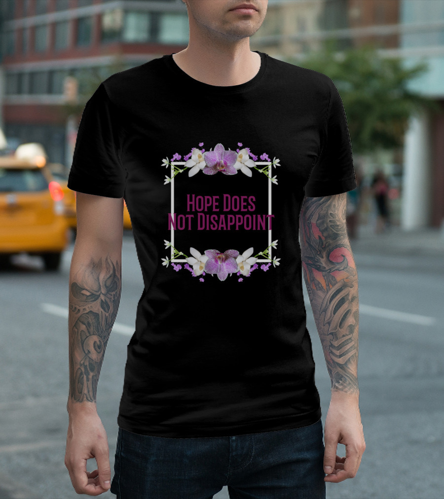 Hope Does Not Disappoint Purple Flowers Framed Text T-Shirt
