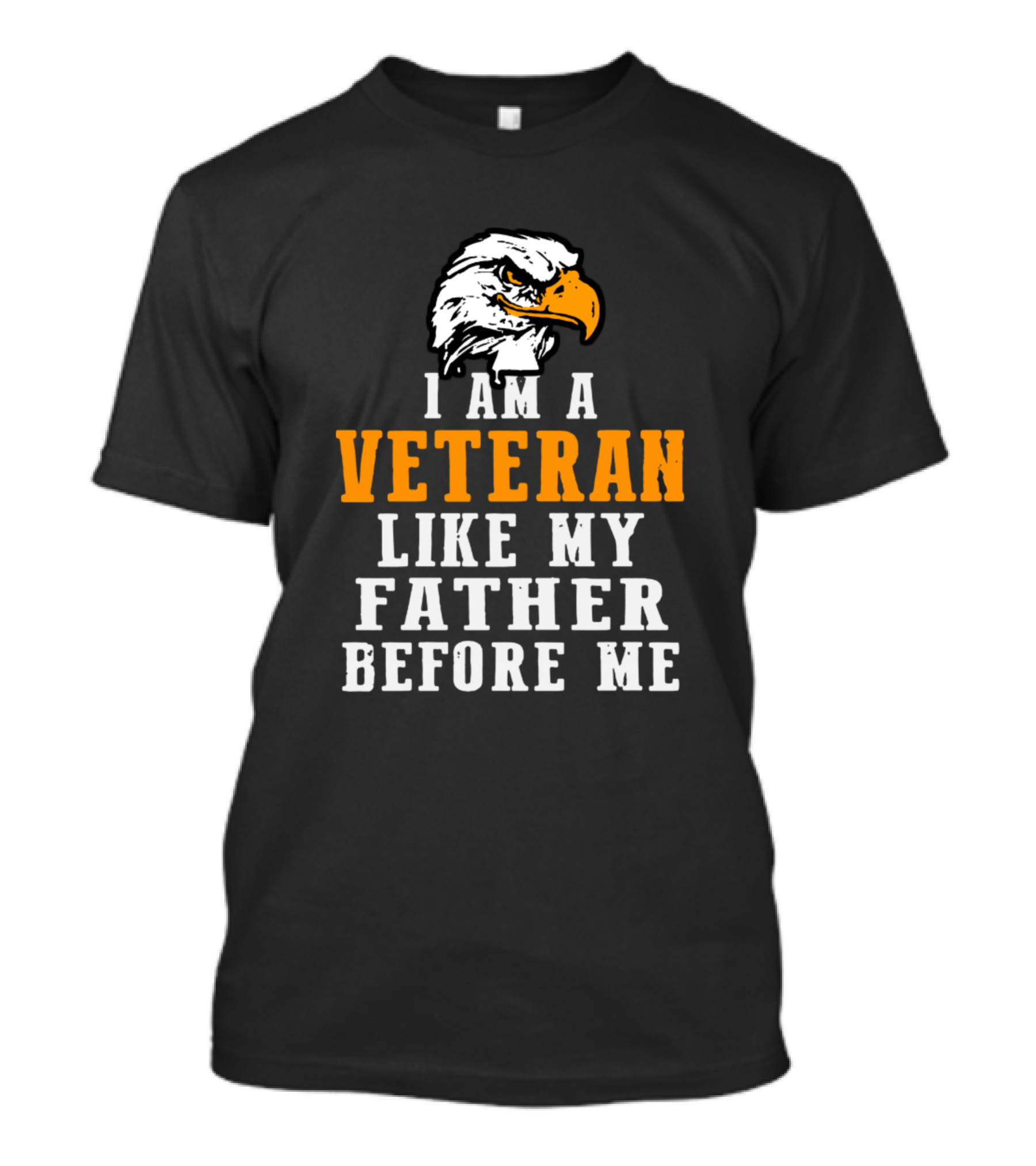 I Am A Veteran Like My Father Before Me Bald Eagle T-Shirt