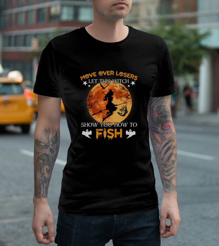 Move Over Losers Let This Witch Show You How To Fish Halloween Moon Ghosts T-Shirt
