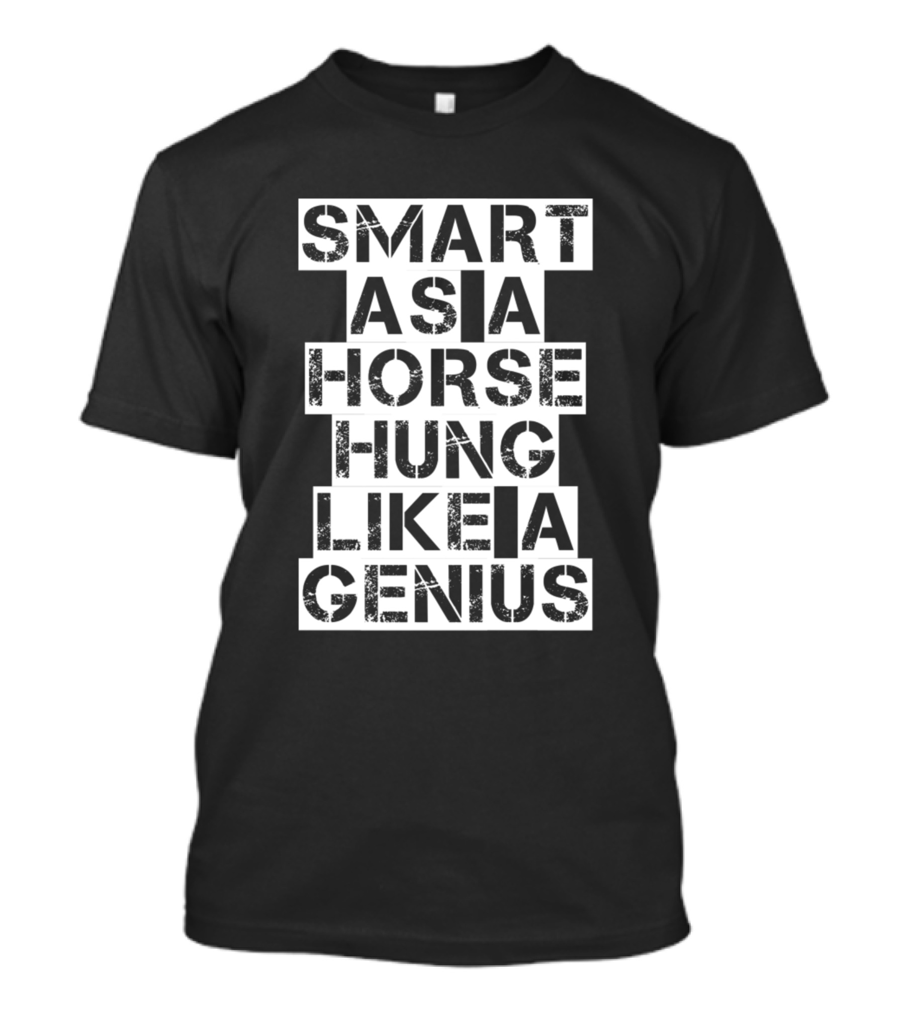 Smart Asia Horse Hung Like A Genius T-Shirt