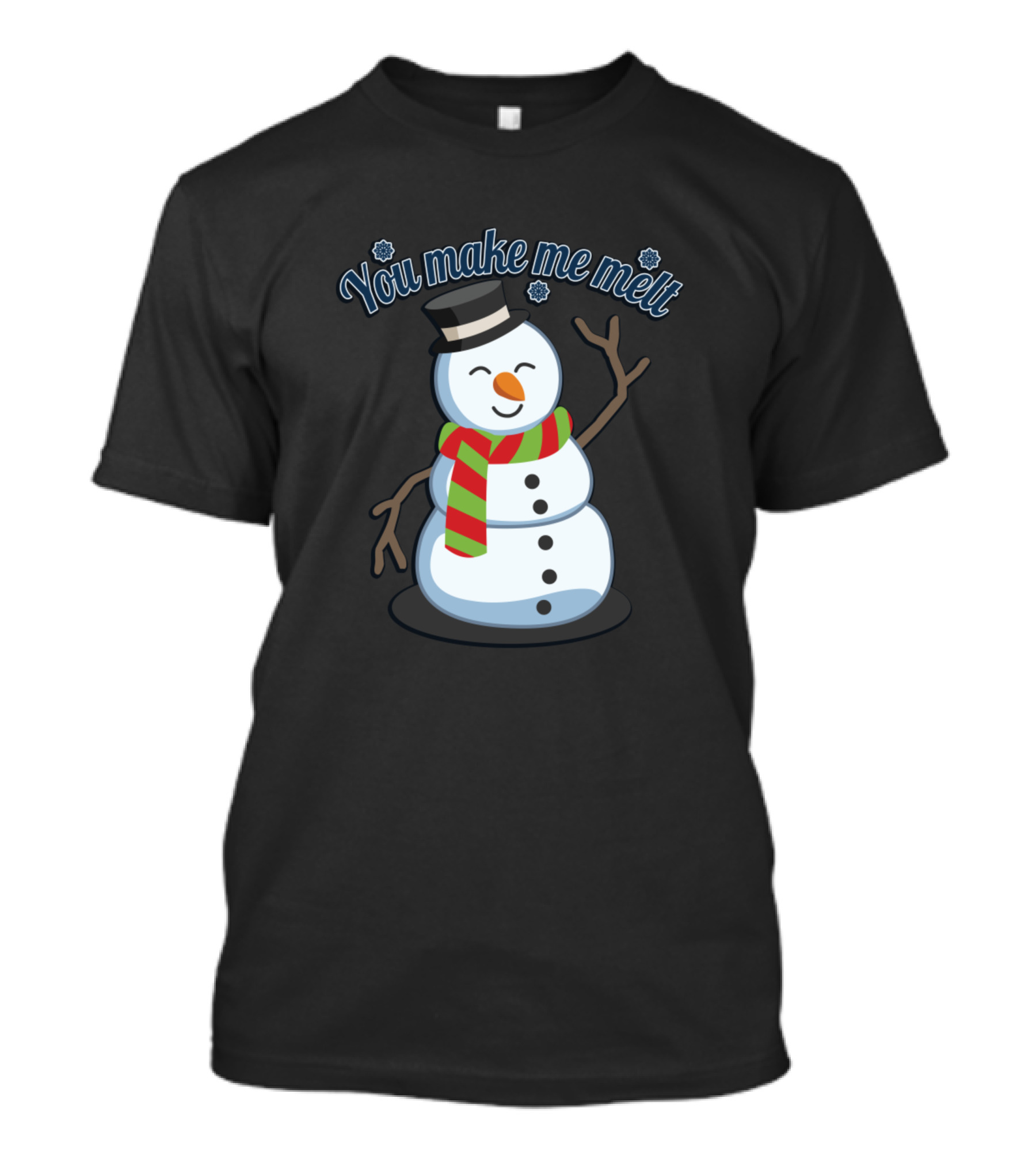You Make Me Melt Funny Cute Snowman Winter Christmas T-Shirt