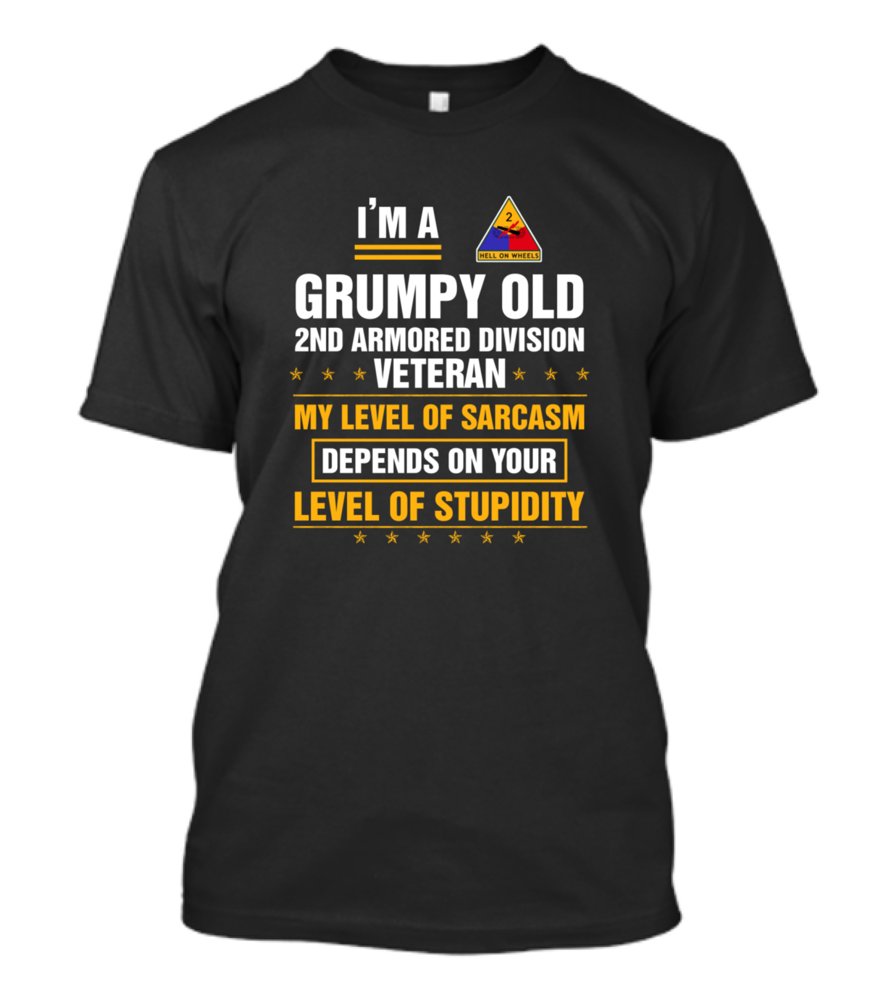 I'm A Grumpy Old 2nd Armored Division Veteran My Level Of Sarcasm Depends On Your Level Of Stupidity T-Shirt