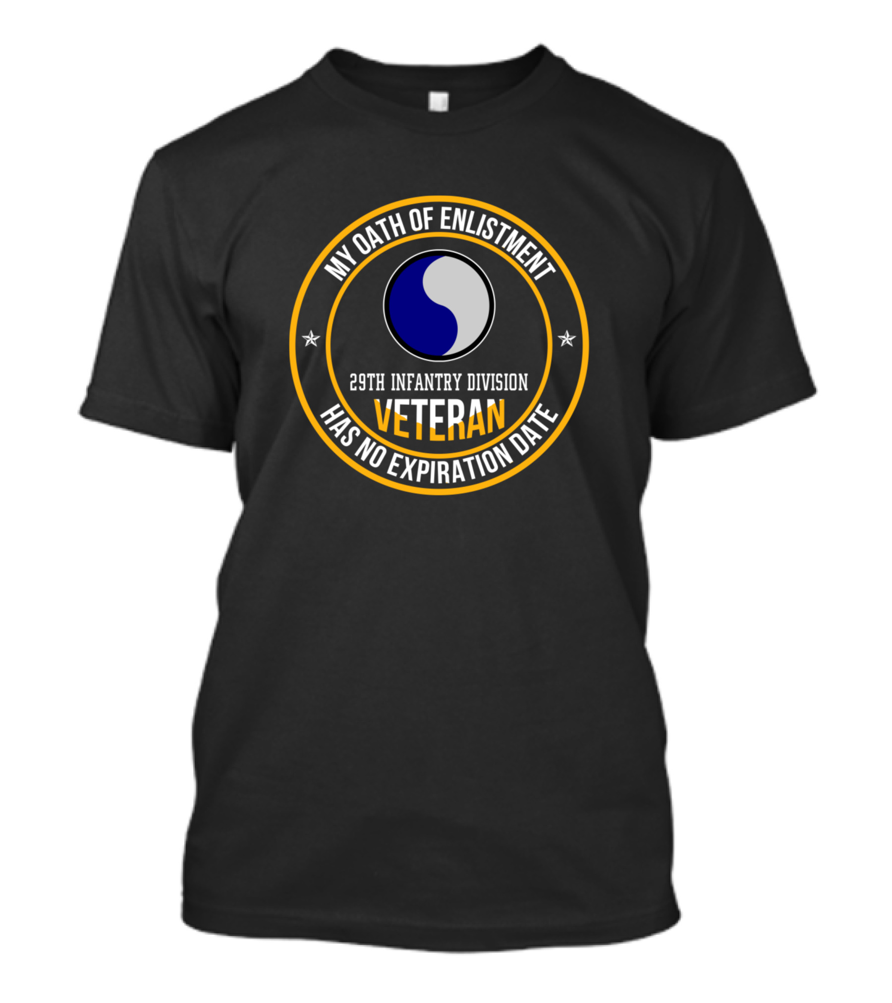 My Oath Of Enlistment 29Th Infantry Division Veteran Has No Expiration Date T-Shirt